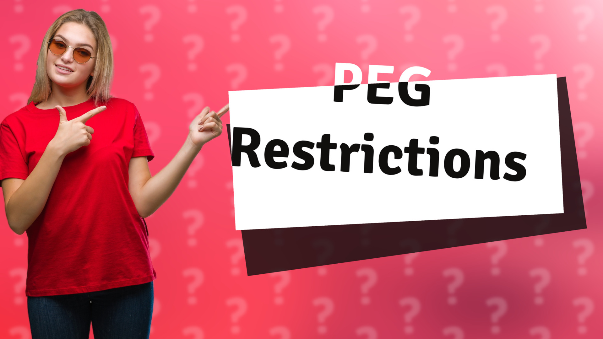 PEG Restrictions