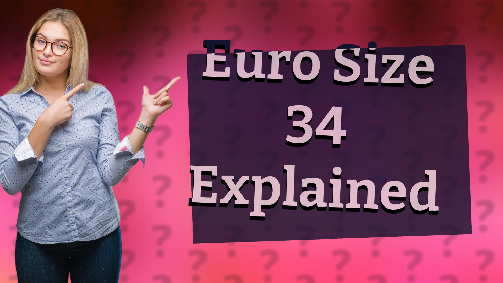 Euro Size 34 Explained