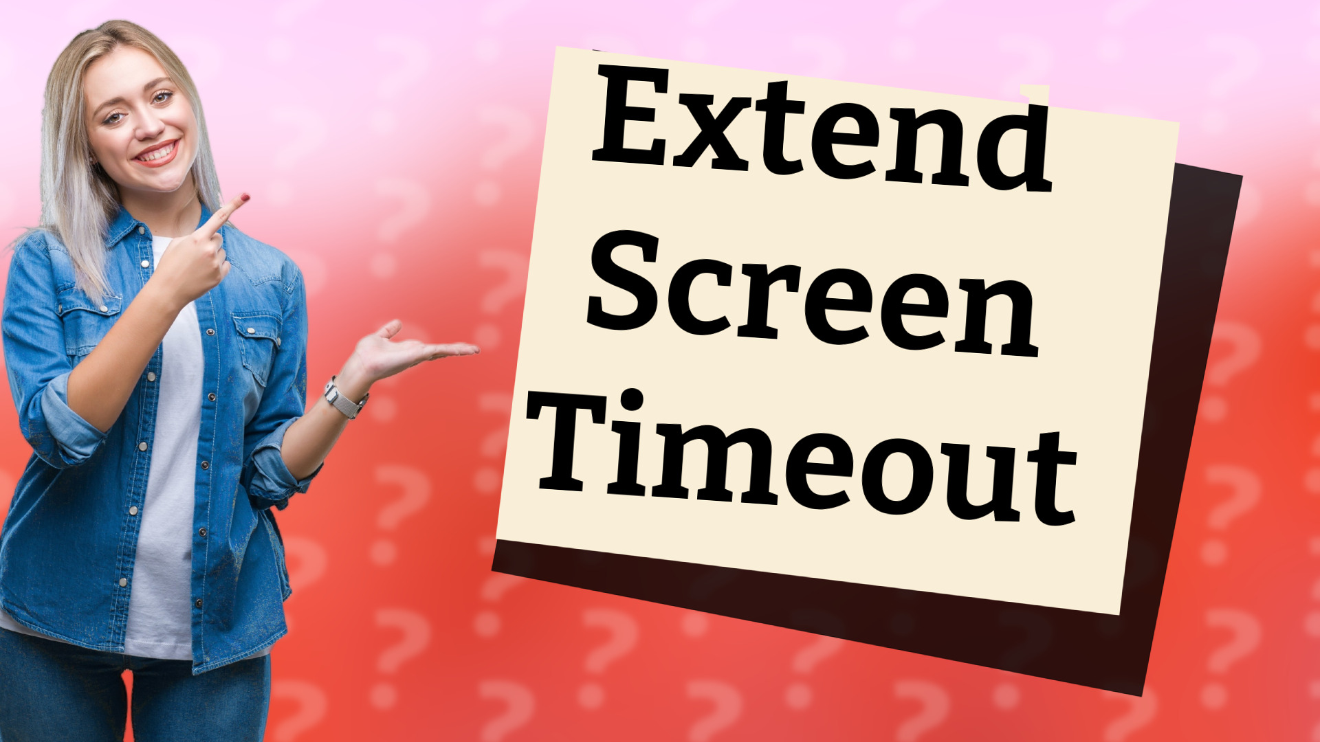 Extend Screen Timeout