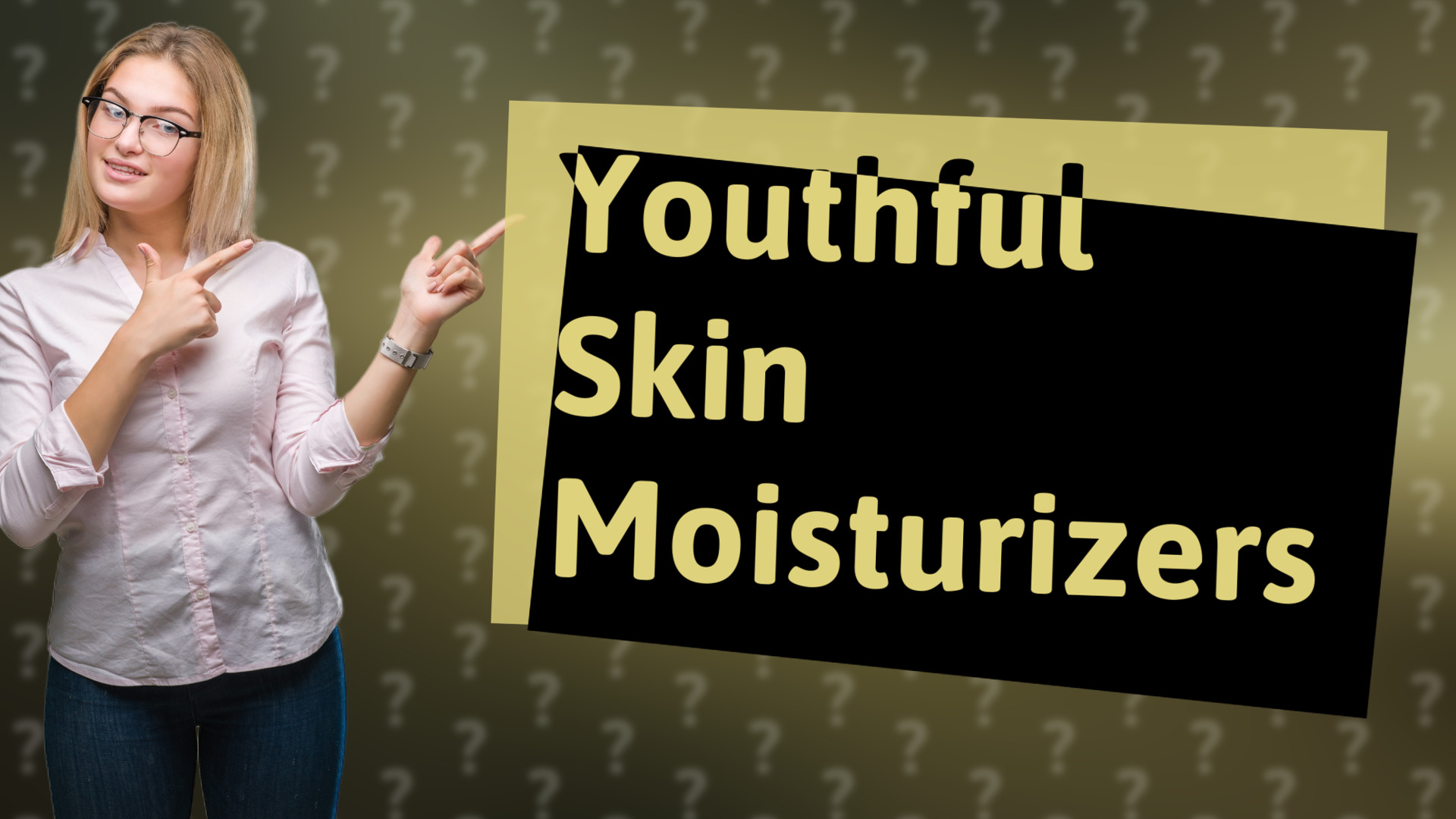 Youthful Skin Moisturizers