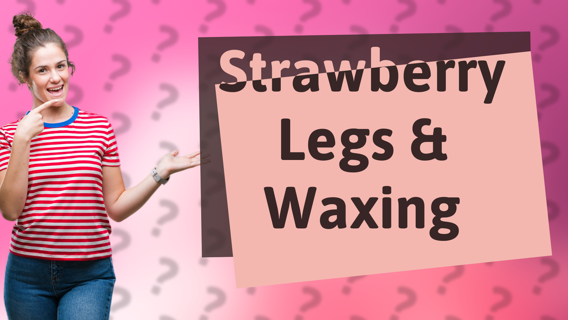 Strawberry Legs & Waxing