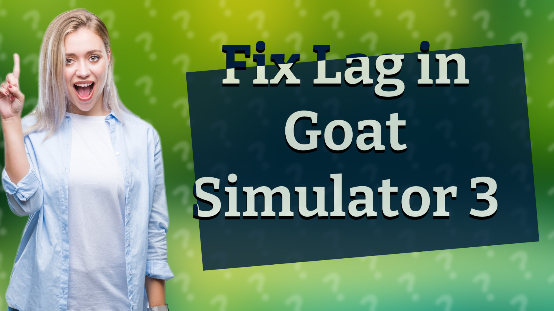Fix Lag in Goat Simulator 3