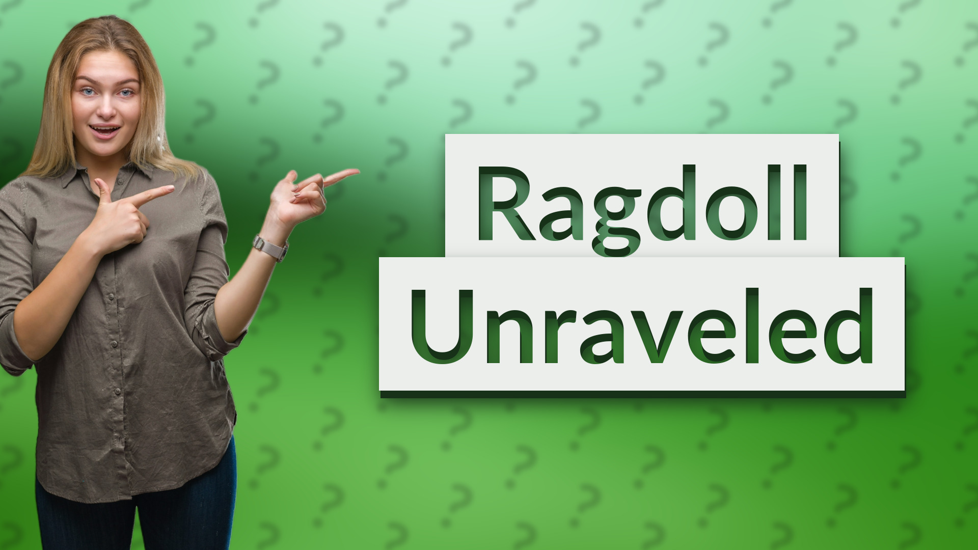 Ragdoll Unraveled
