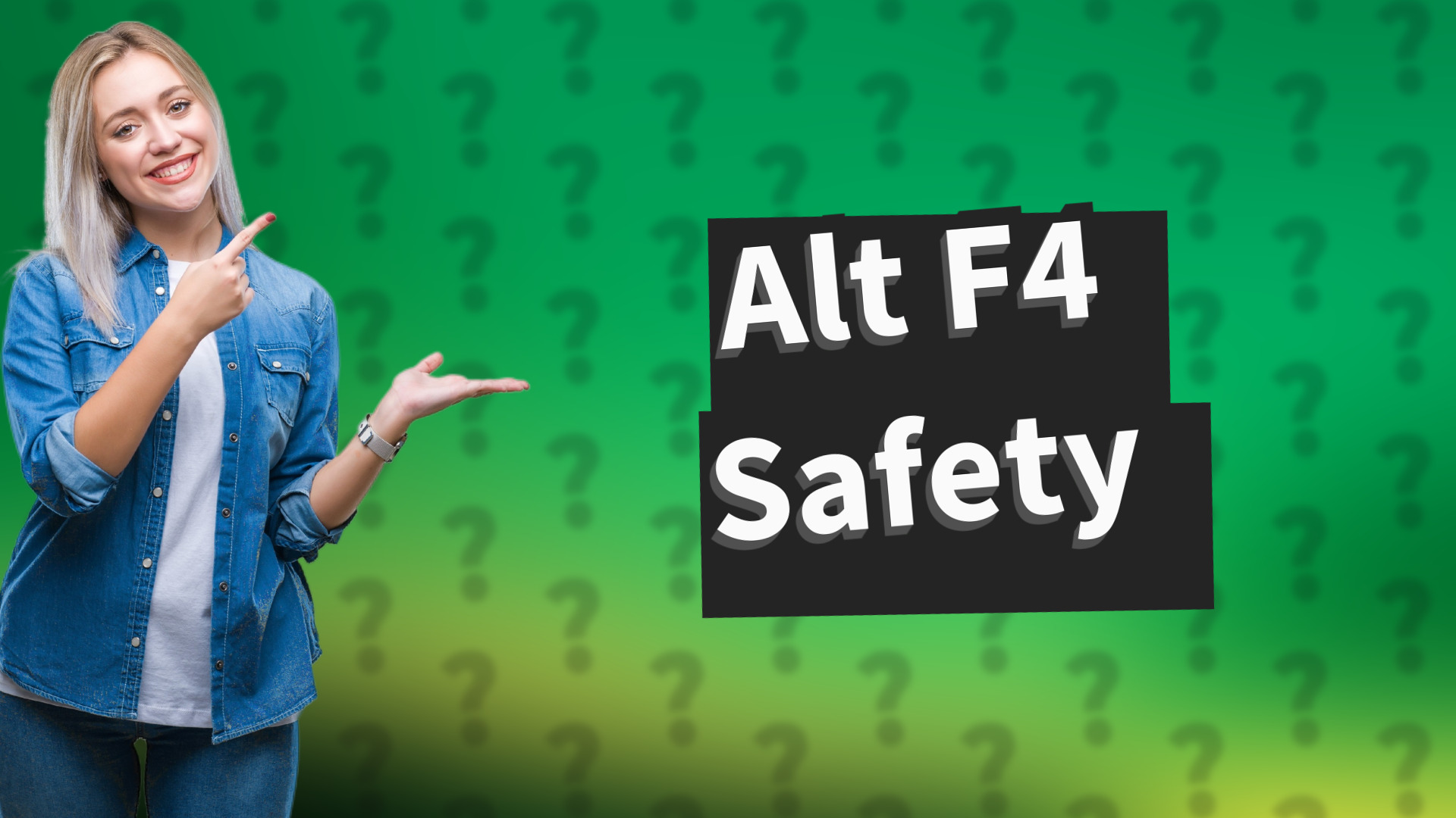 Alt F4 Safety