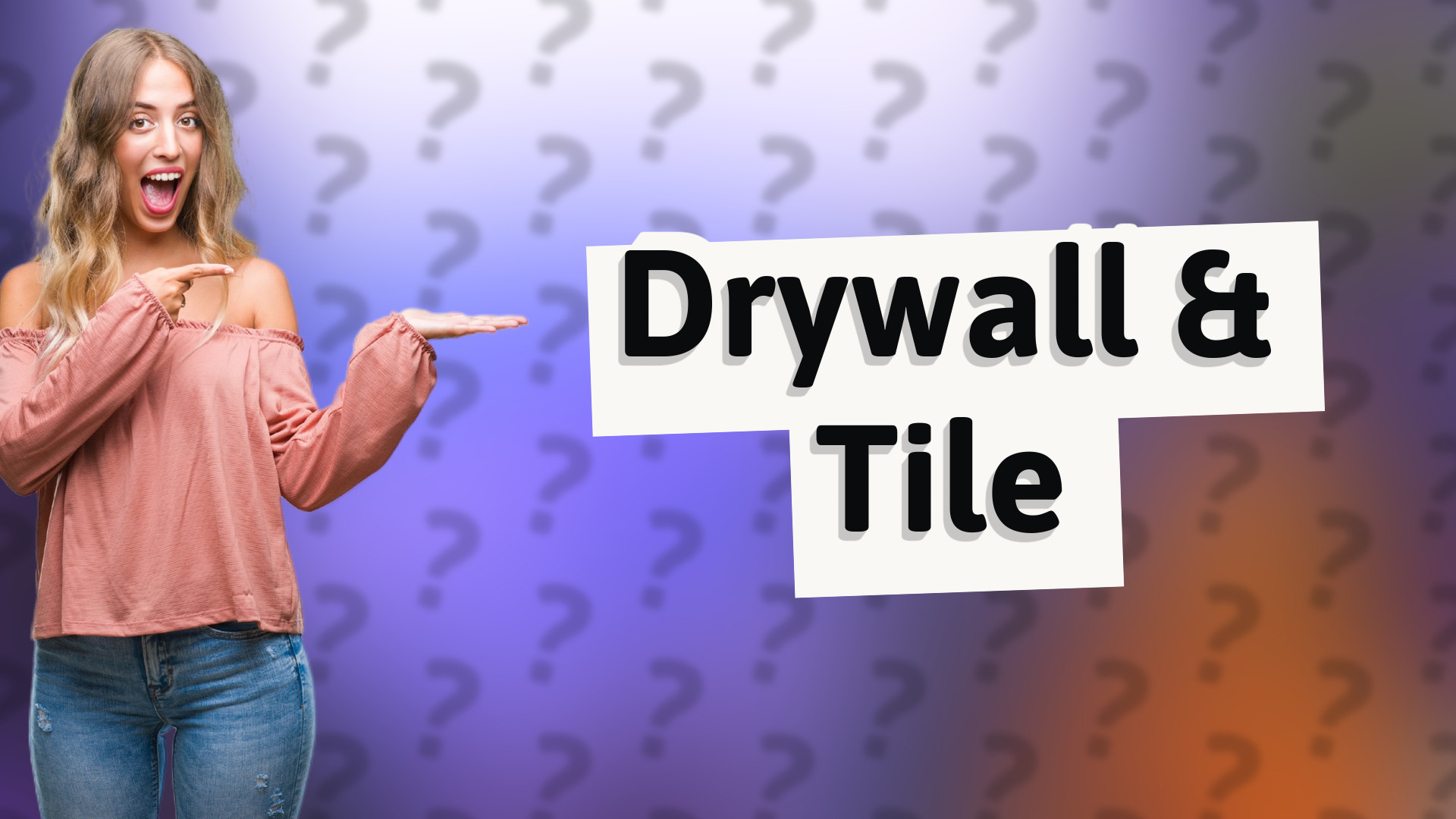Drywall & Tile