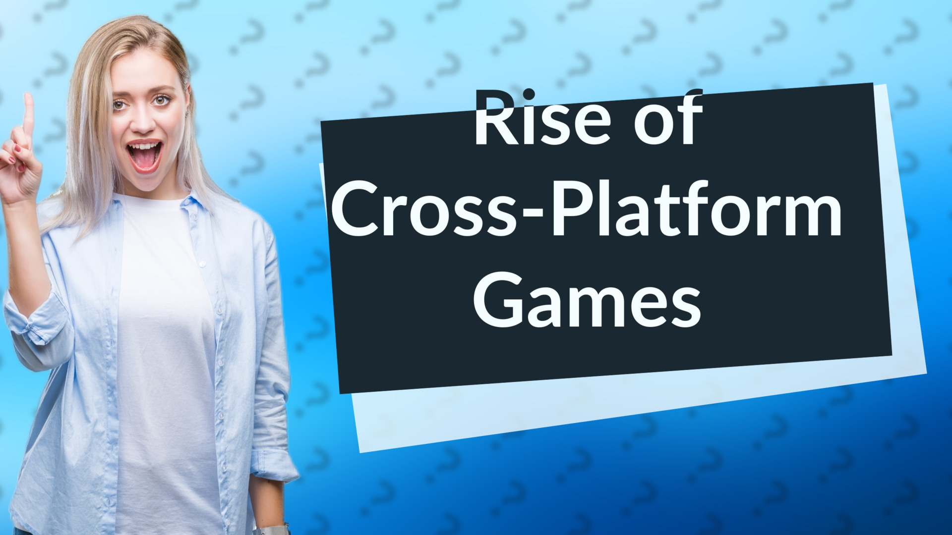 Rise of Cross-Platform Games