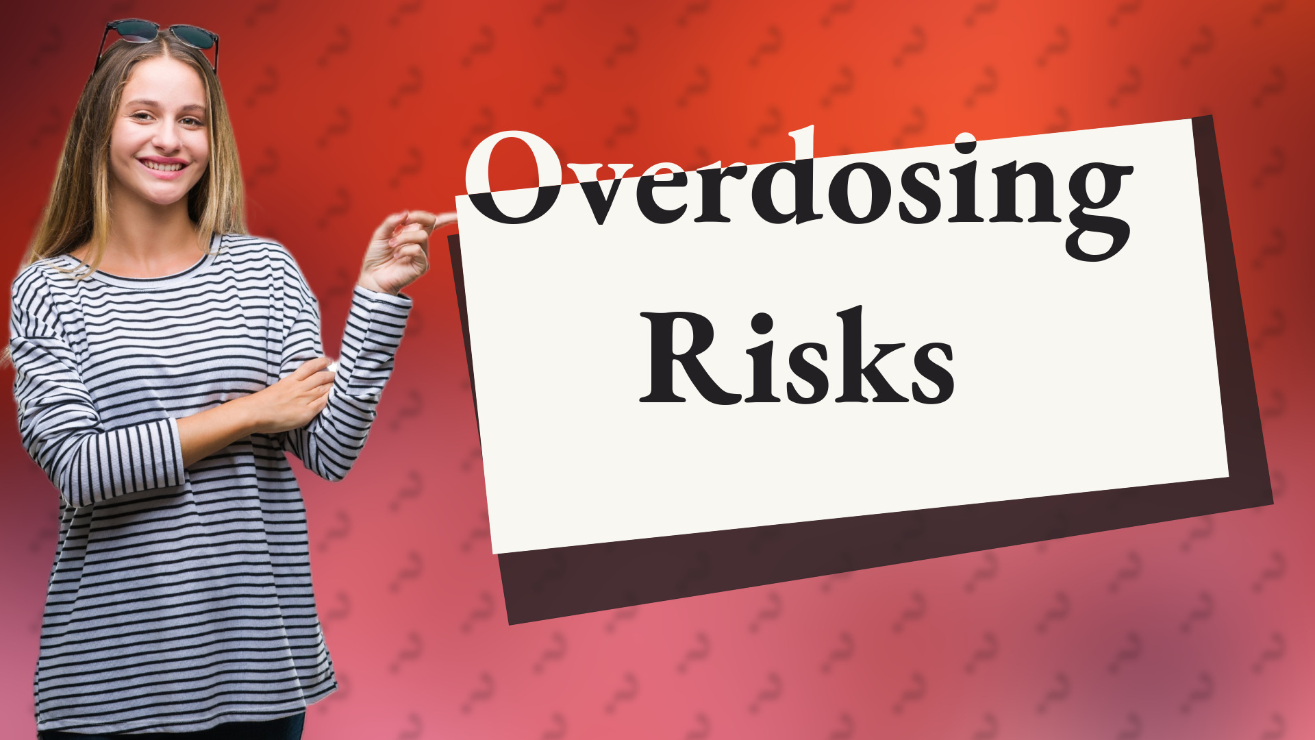 Overdosing Risks