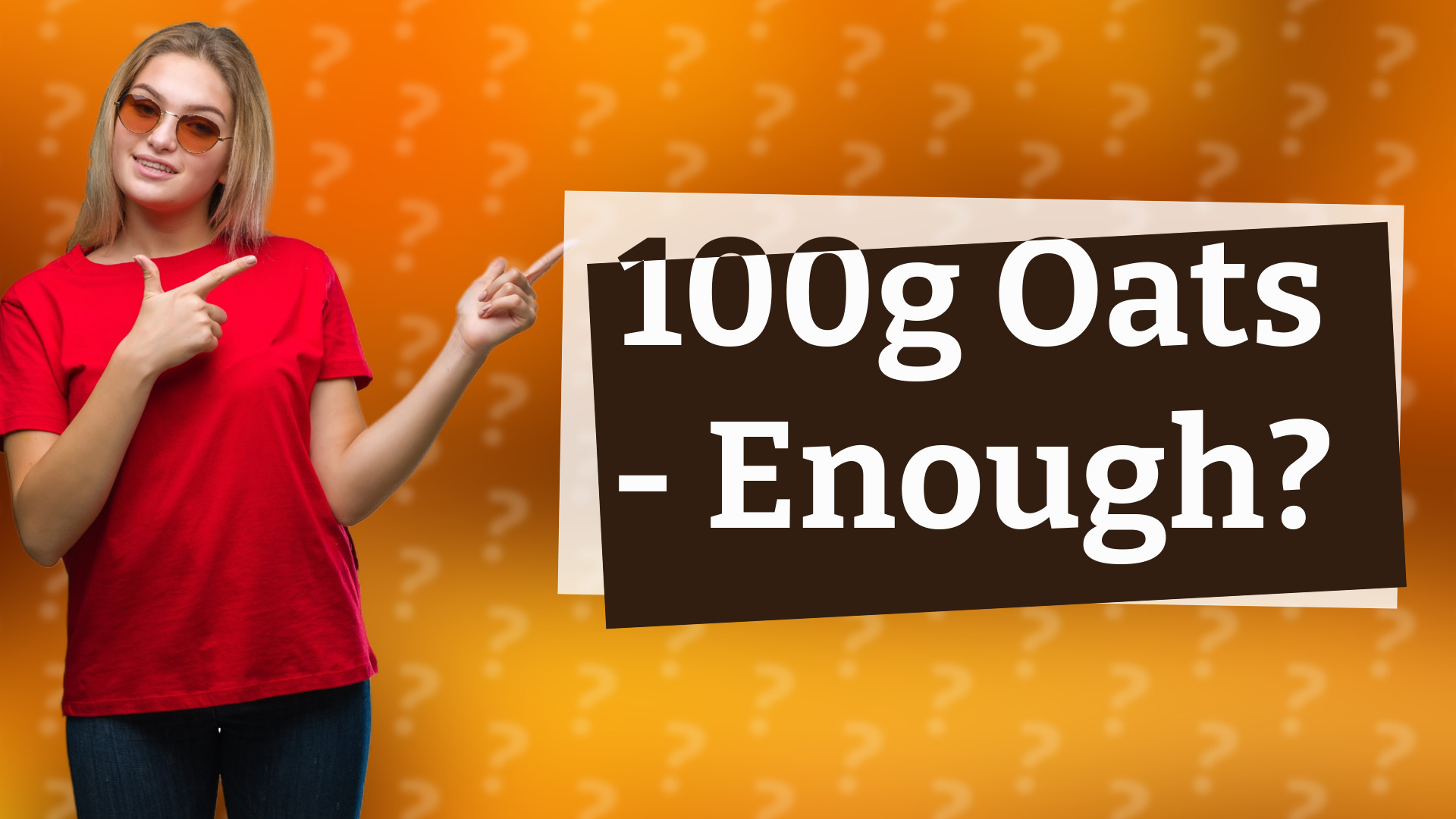 100g Oats - Enough?