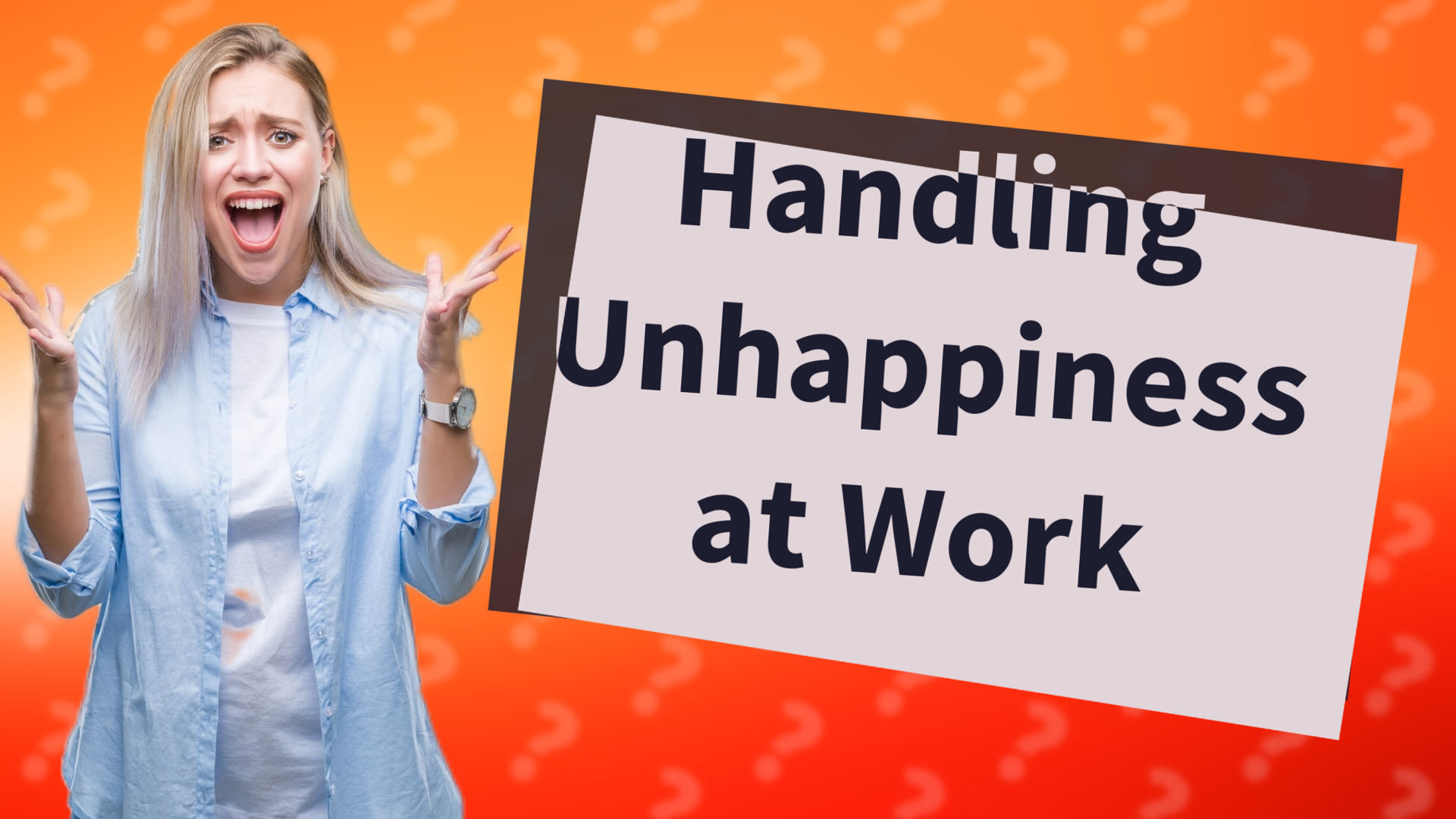 Handling Unhappiness at Work