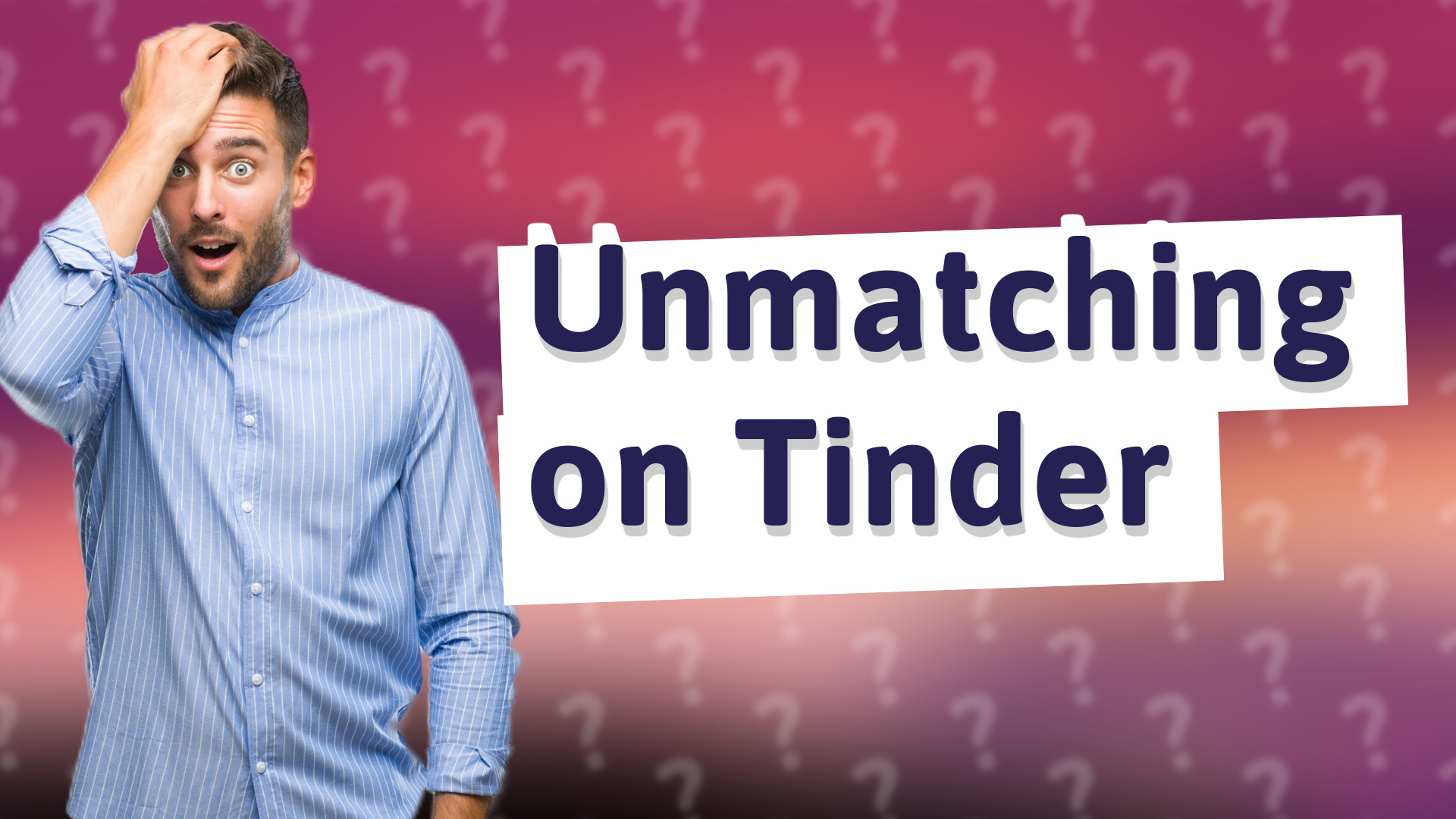 Unmatching on Tinder