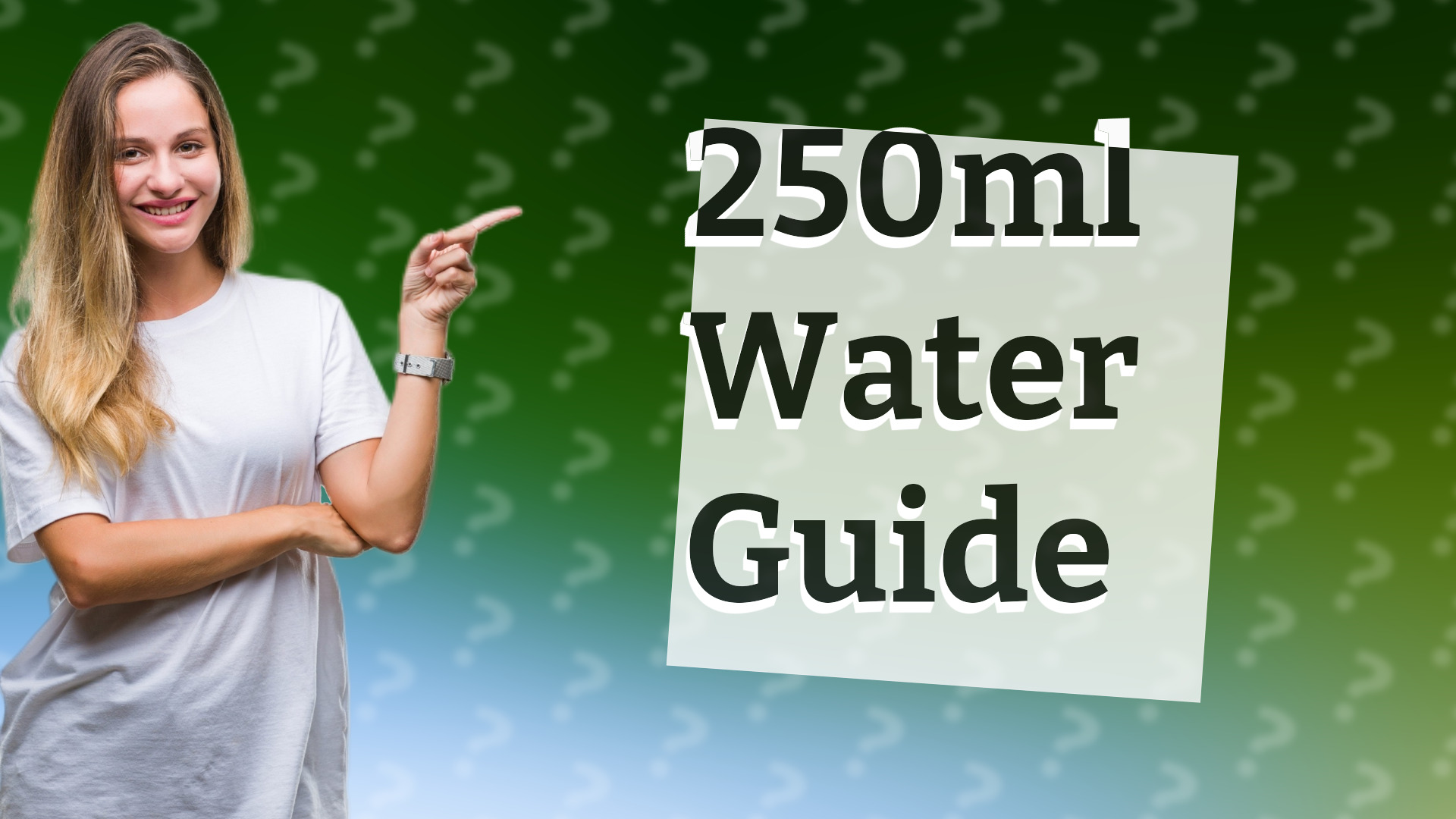 250ml Water Guide