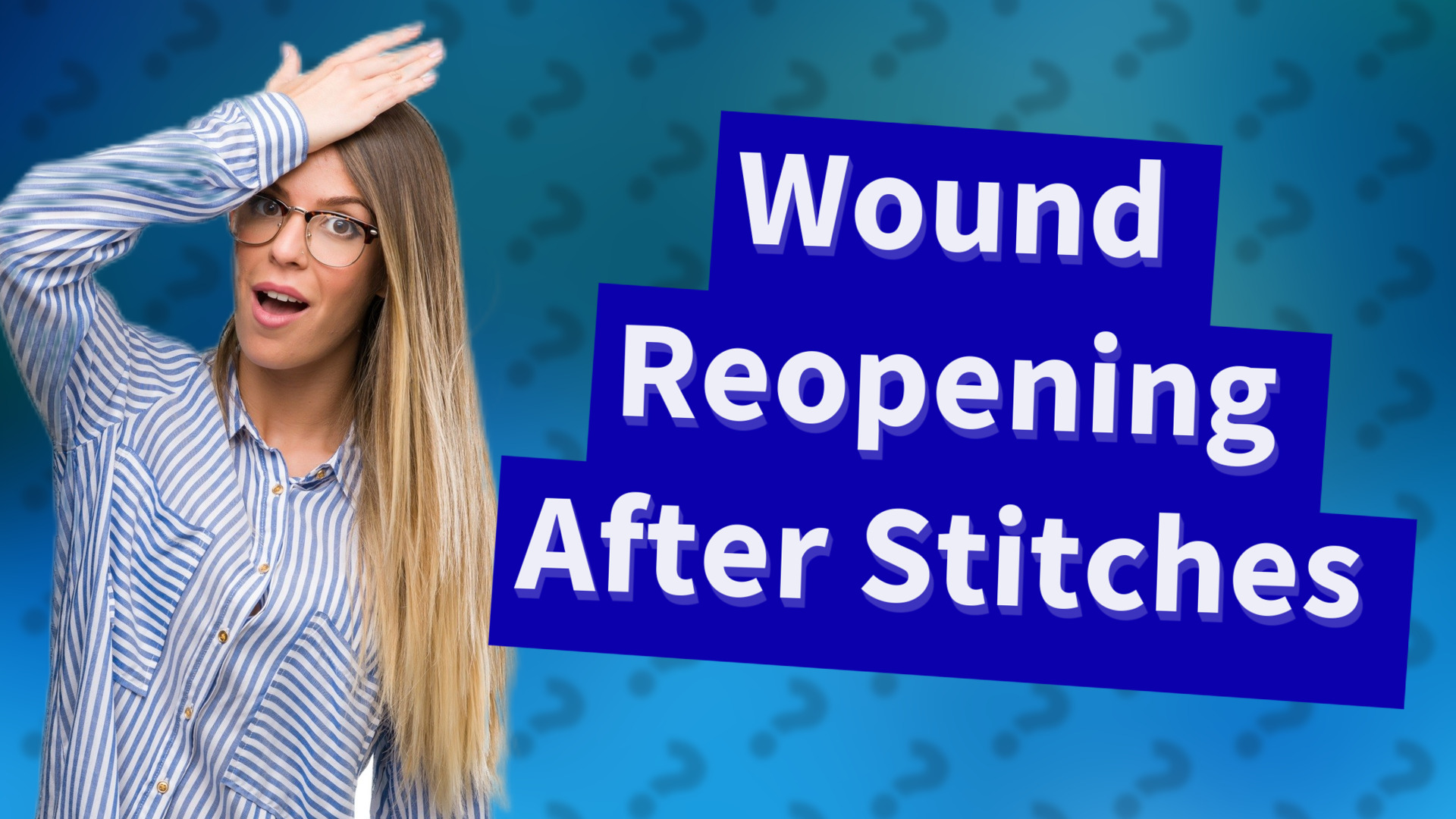 Wound Reopening After Stitches