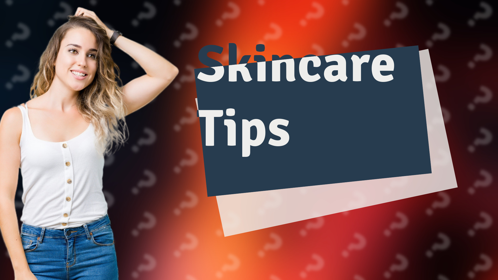 Skincare Tips