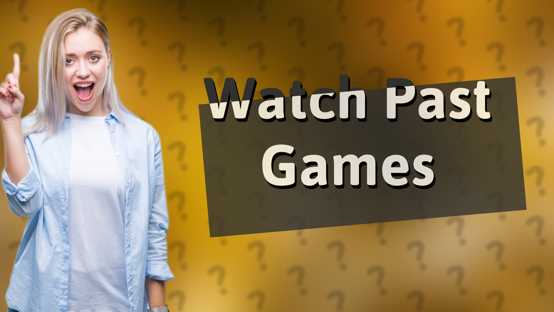 Watch Past Games