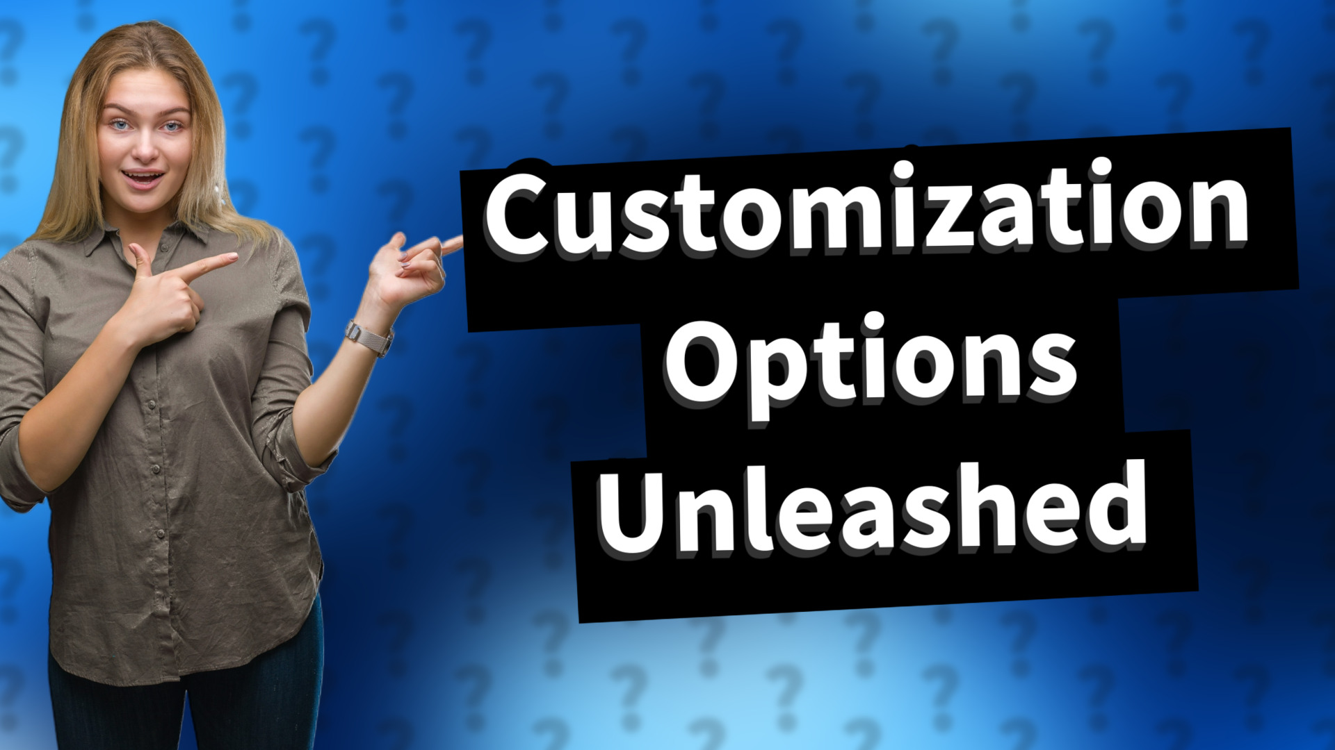 Customization Options Unleashed
