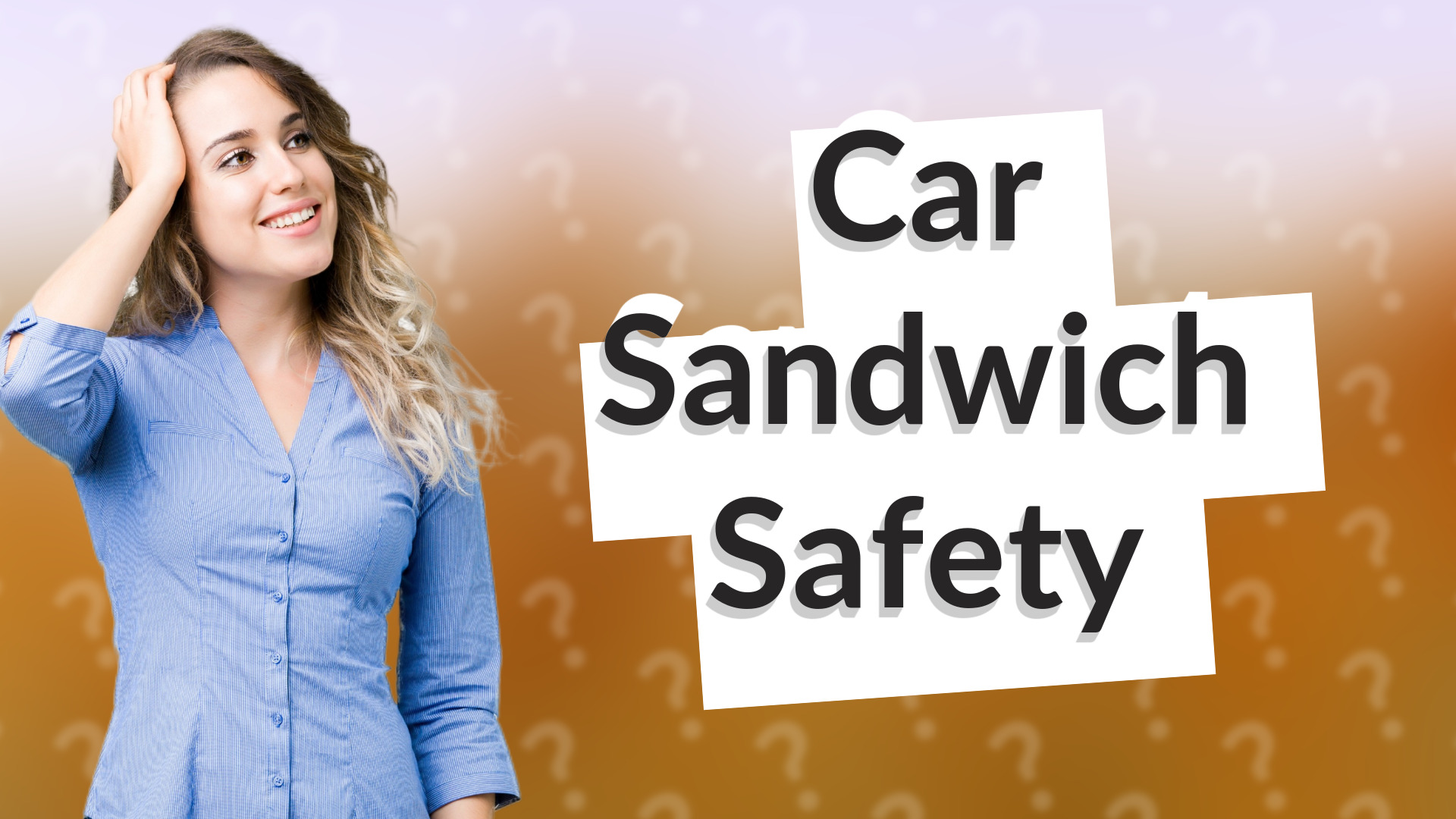 Car Sandwich Safety