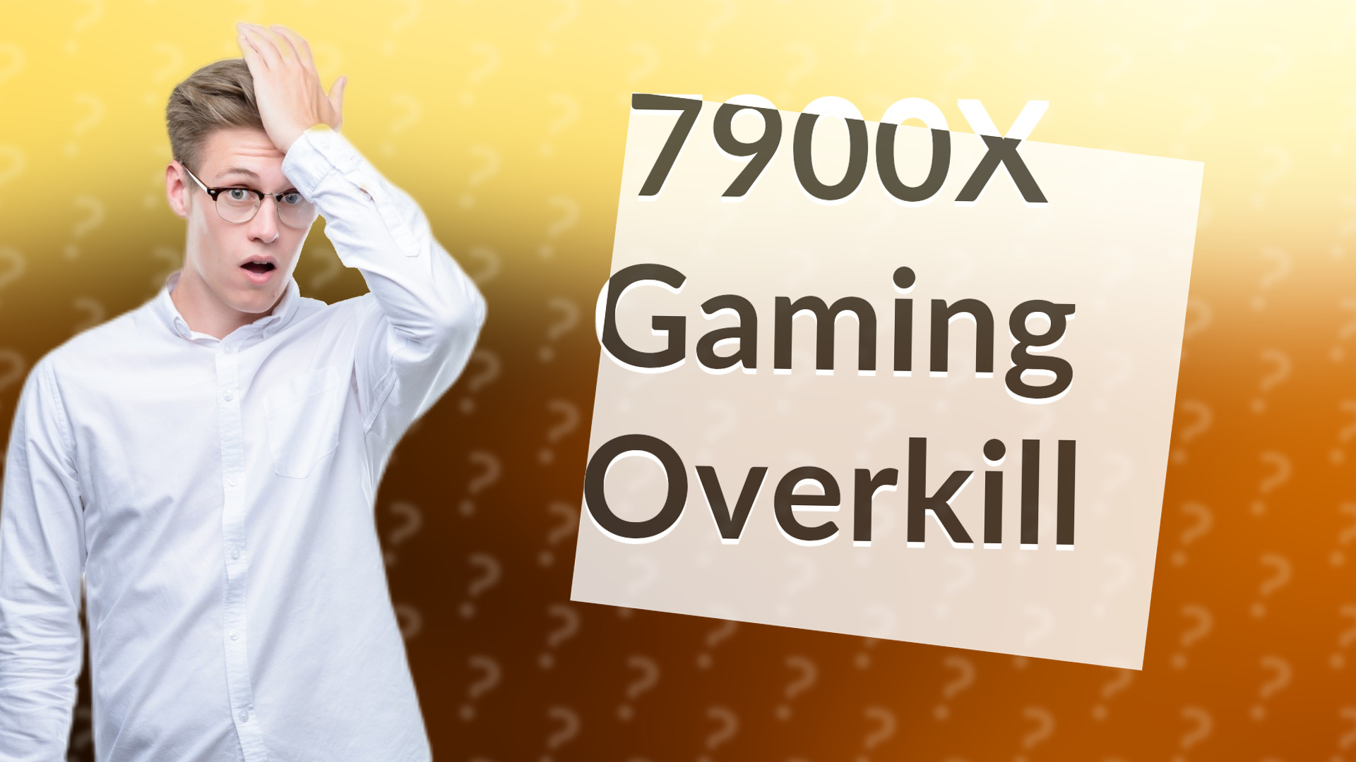 7900X Gaming Overkill
