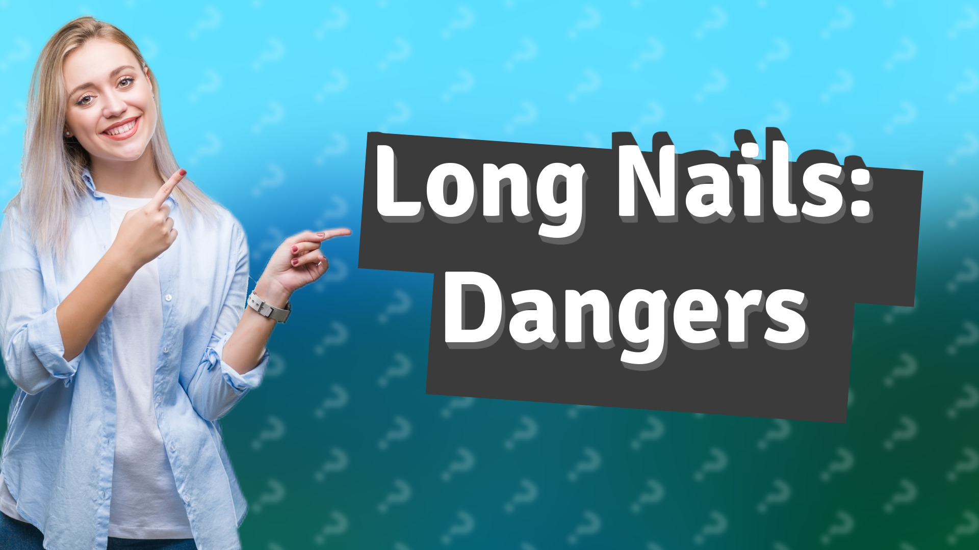 Long Nails: Dangers