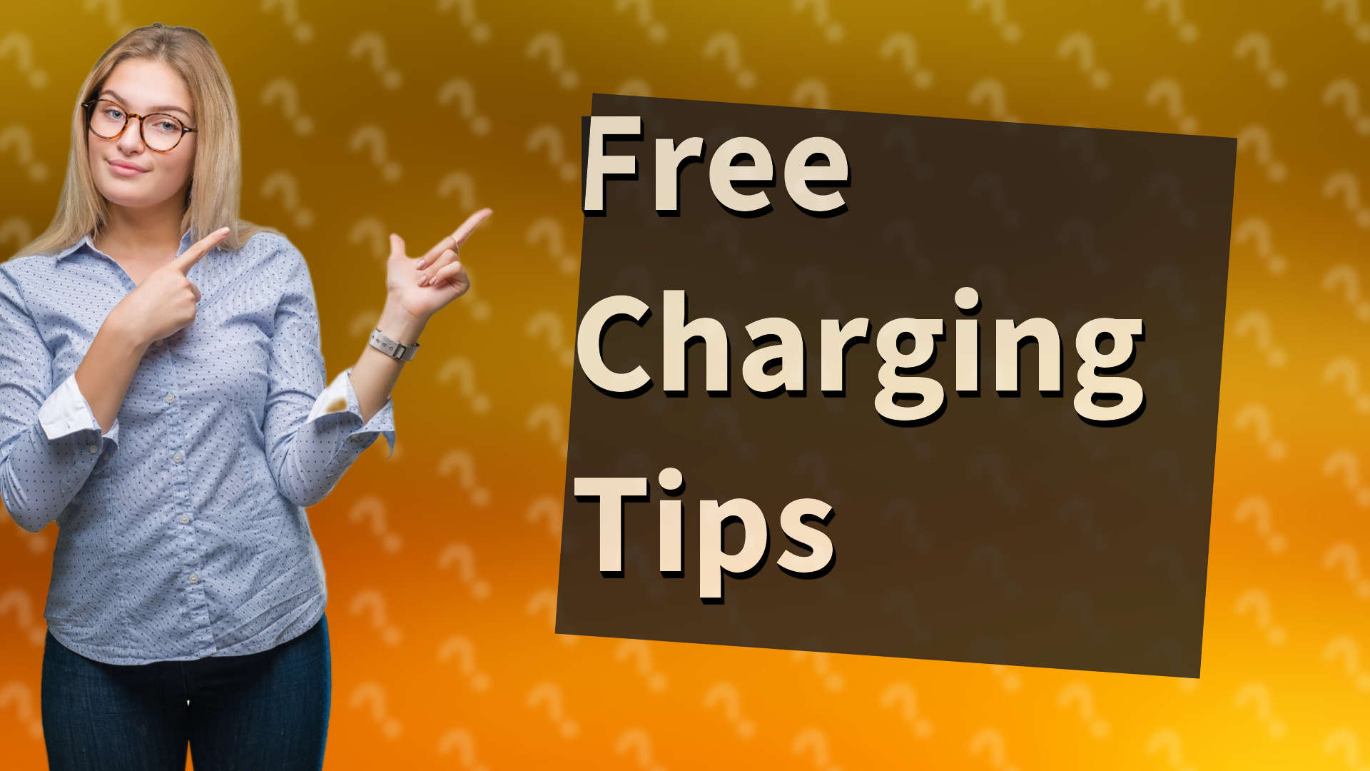 Free Charging Tips