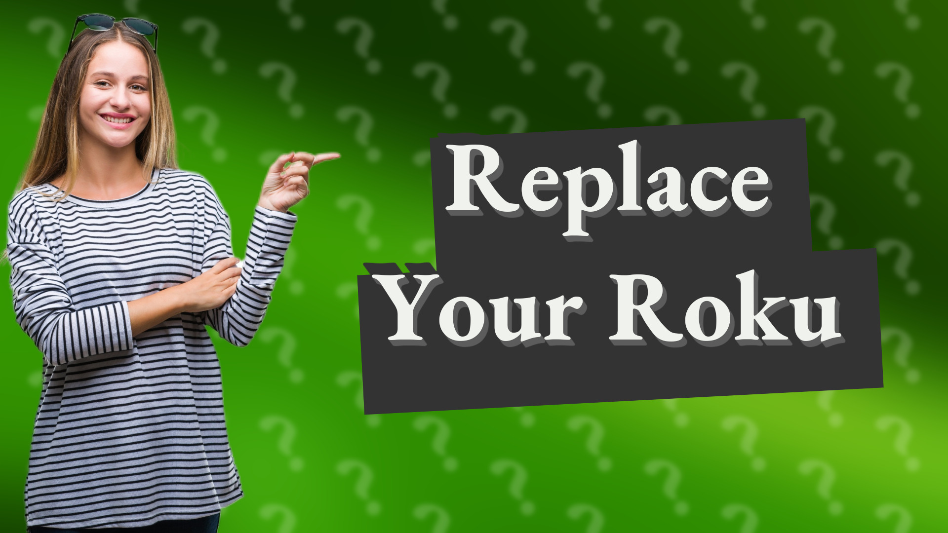 Replace Your Roku