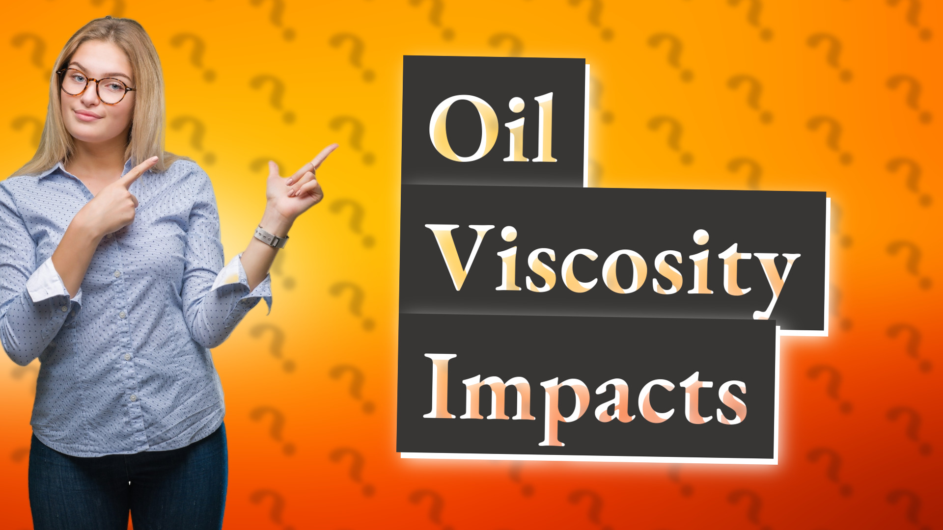 Oil Viscosity Impacts