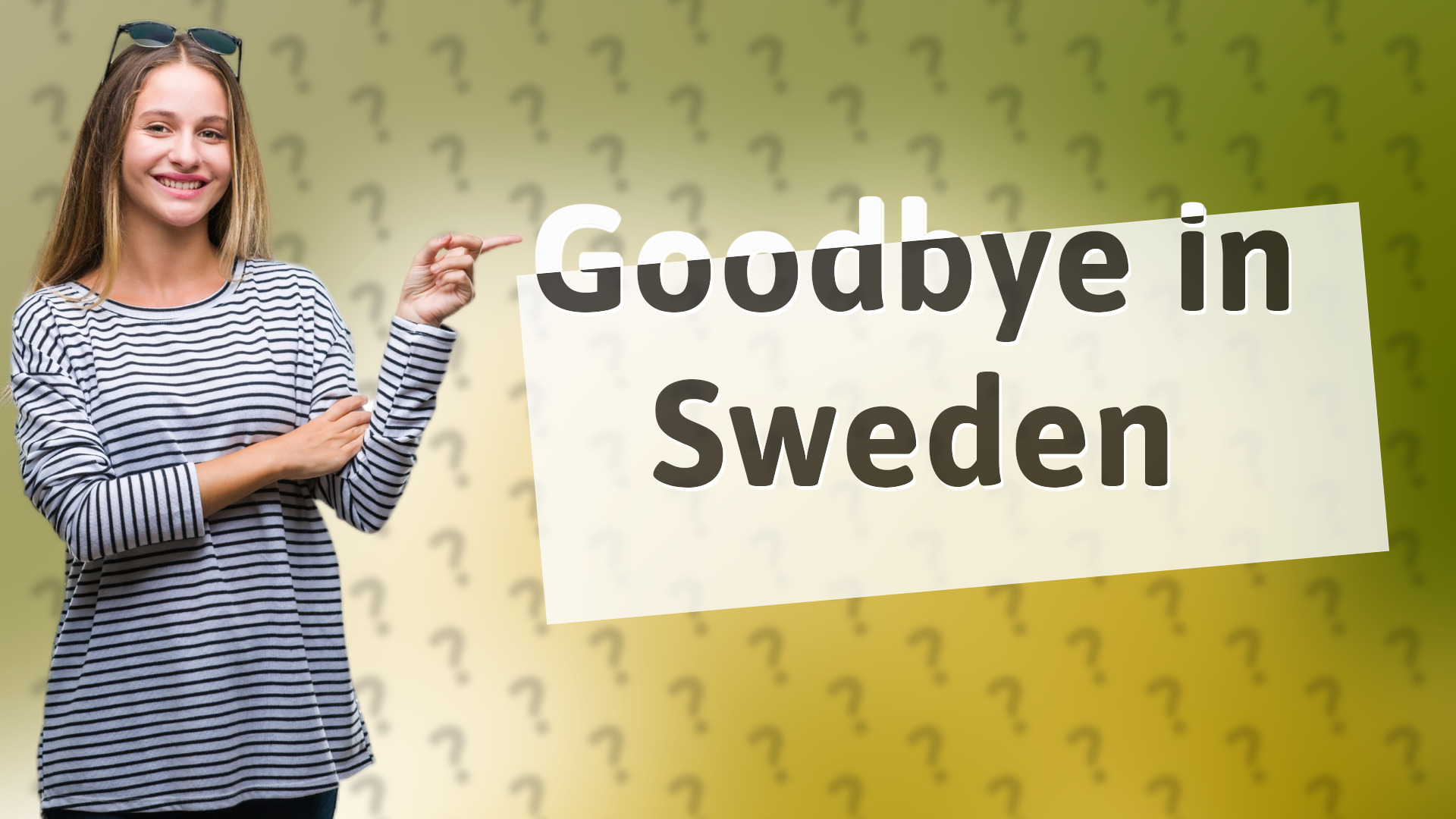 Goodbye in Sweden