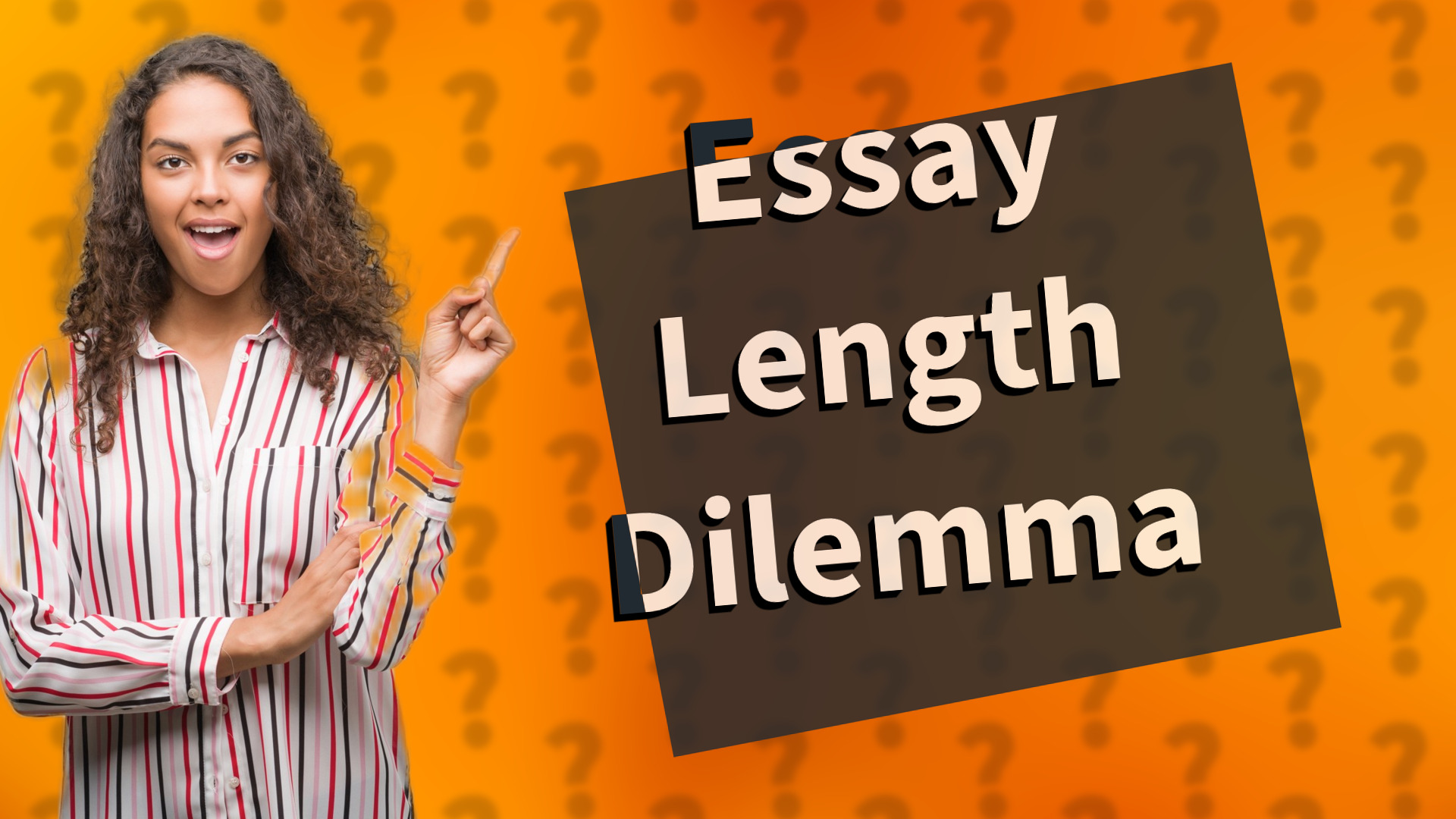 Essay Length Dilemma