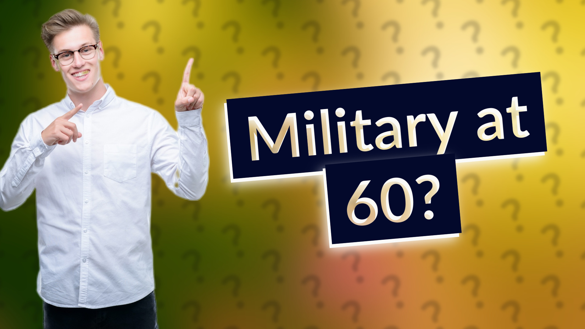 Military at 60?