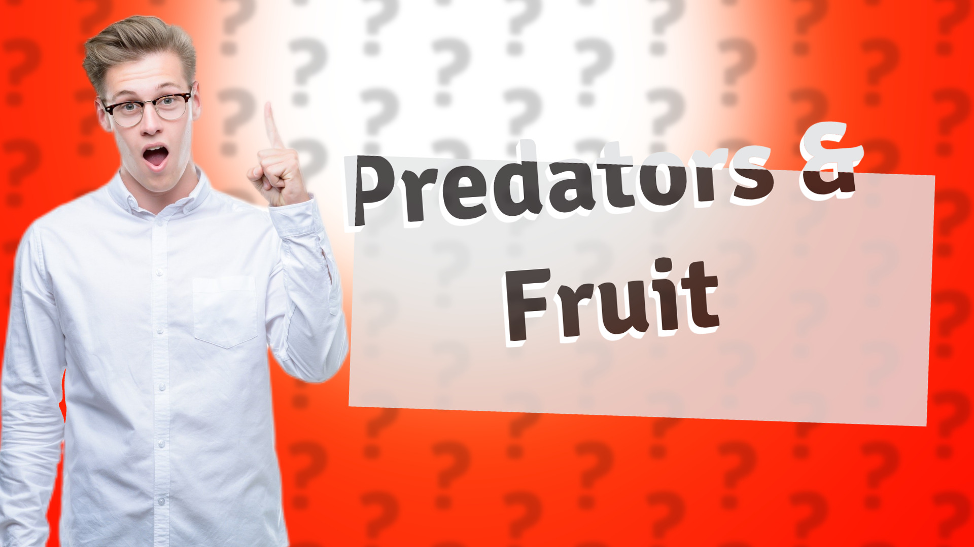 Predators & Fruit