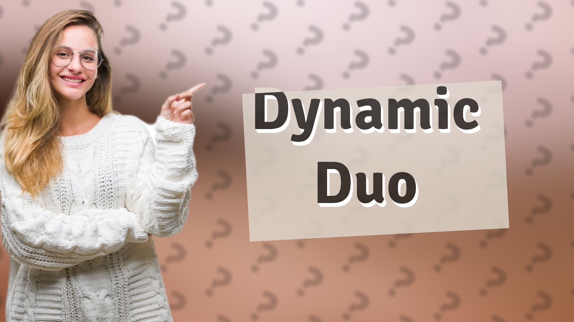 Dynamic Duo