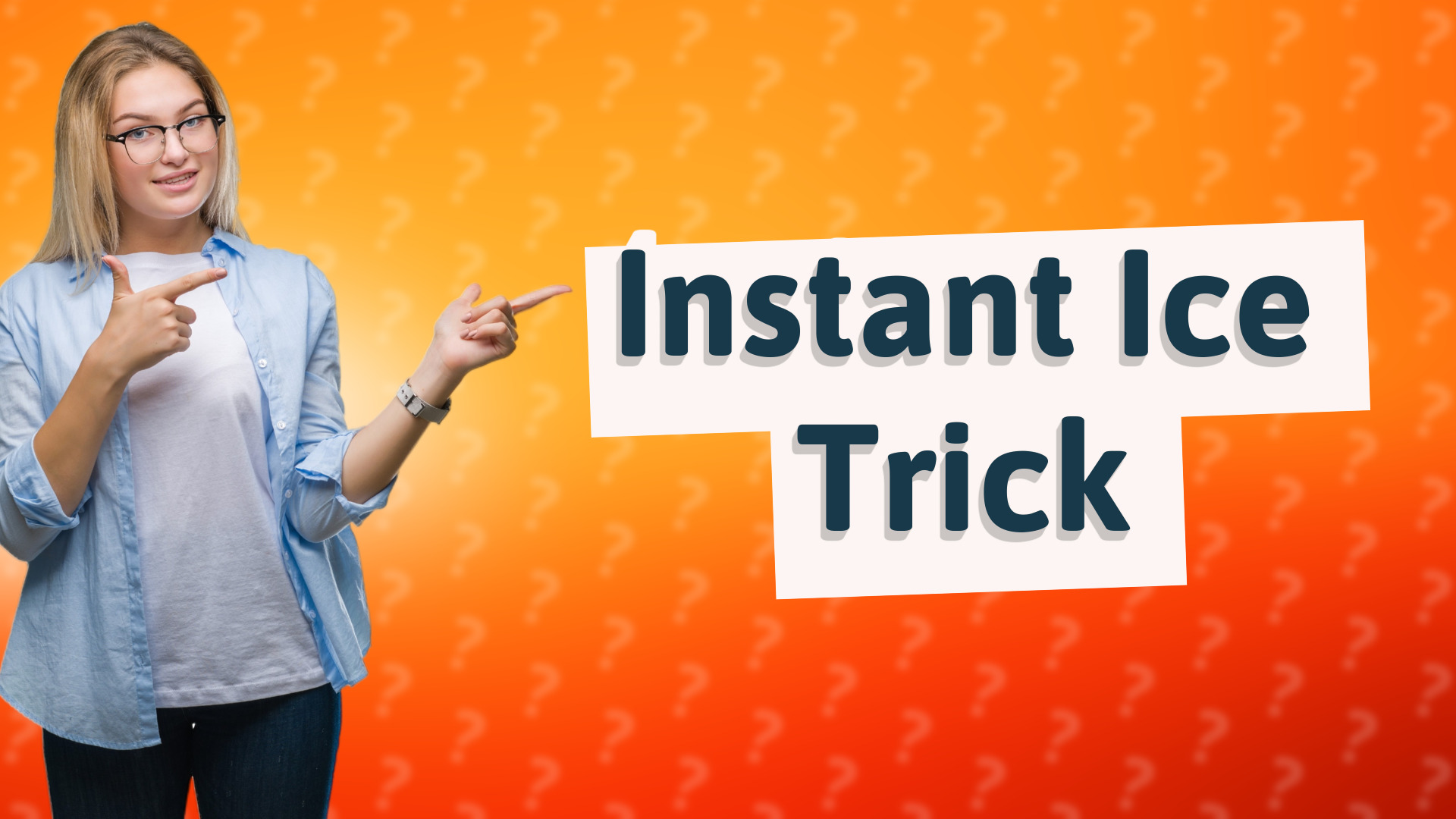 Instant Ice Trick