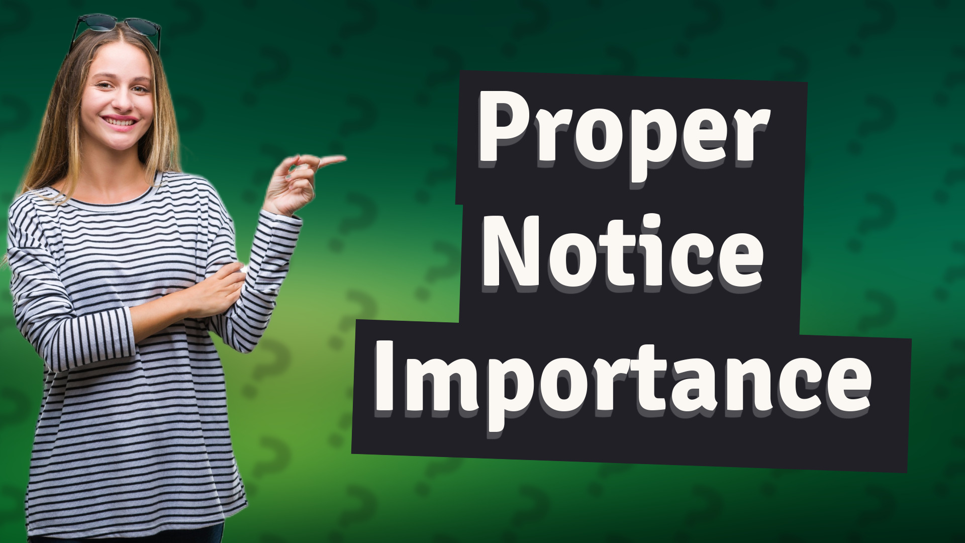 Proper Notice Importance