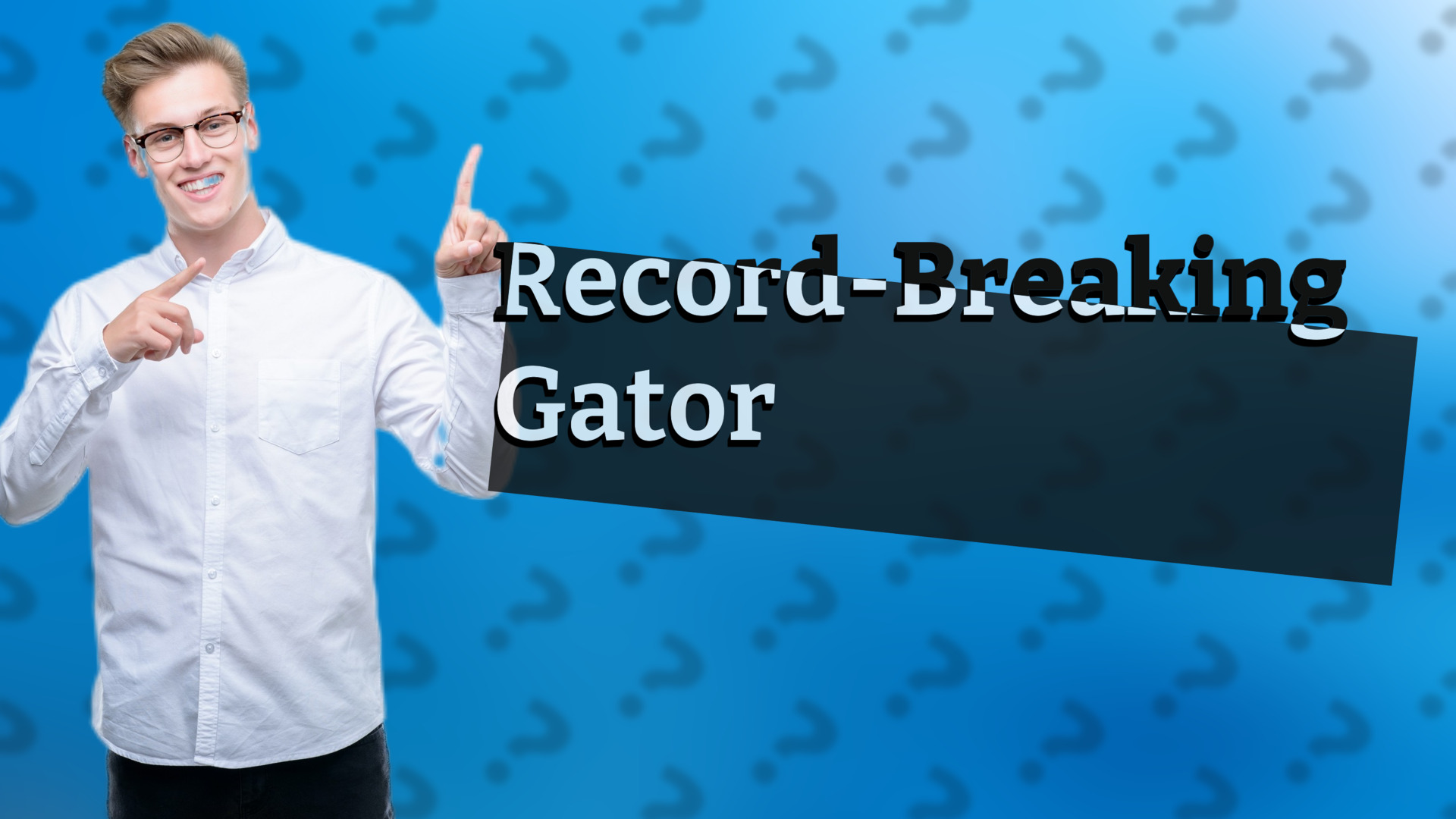 Record-Breaking Gator