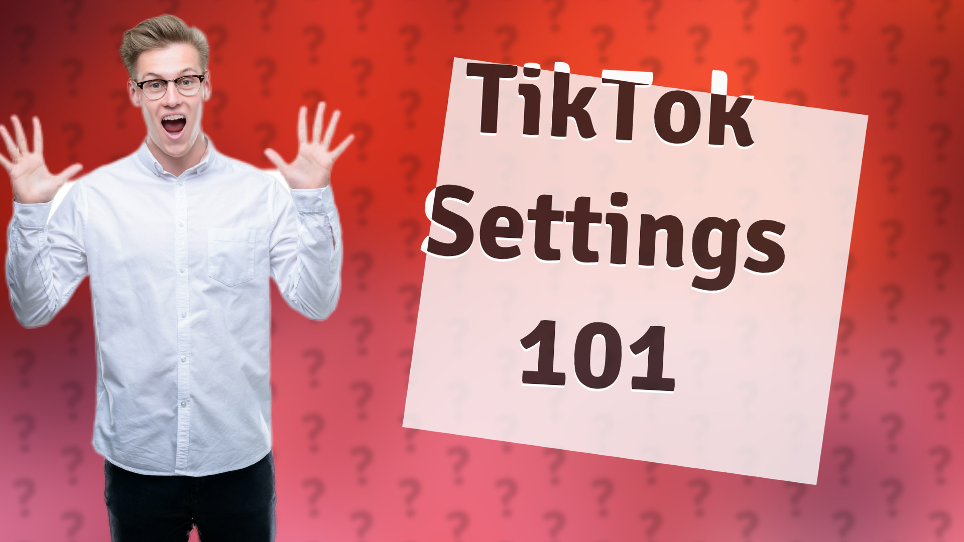TikTok Settings 101