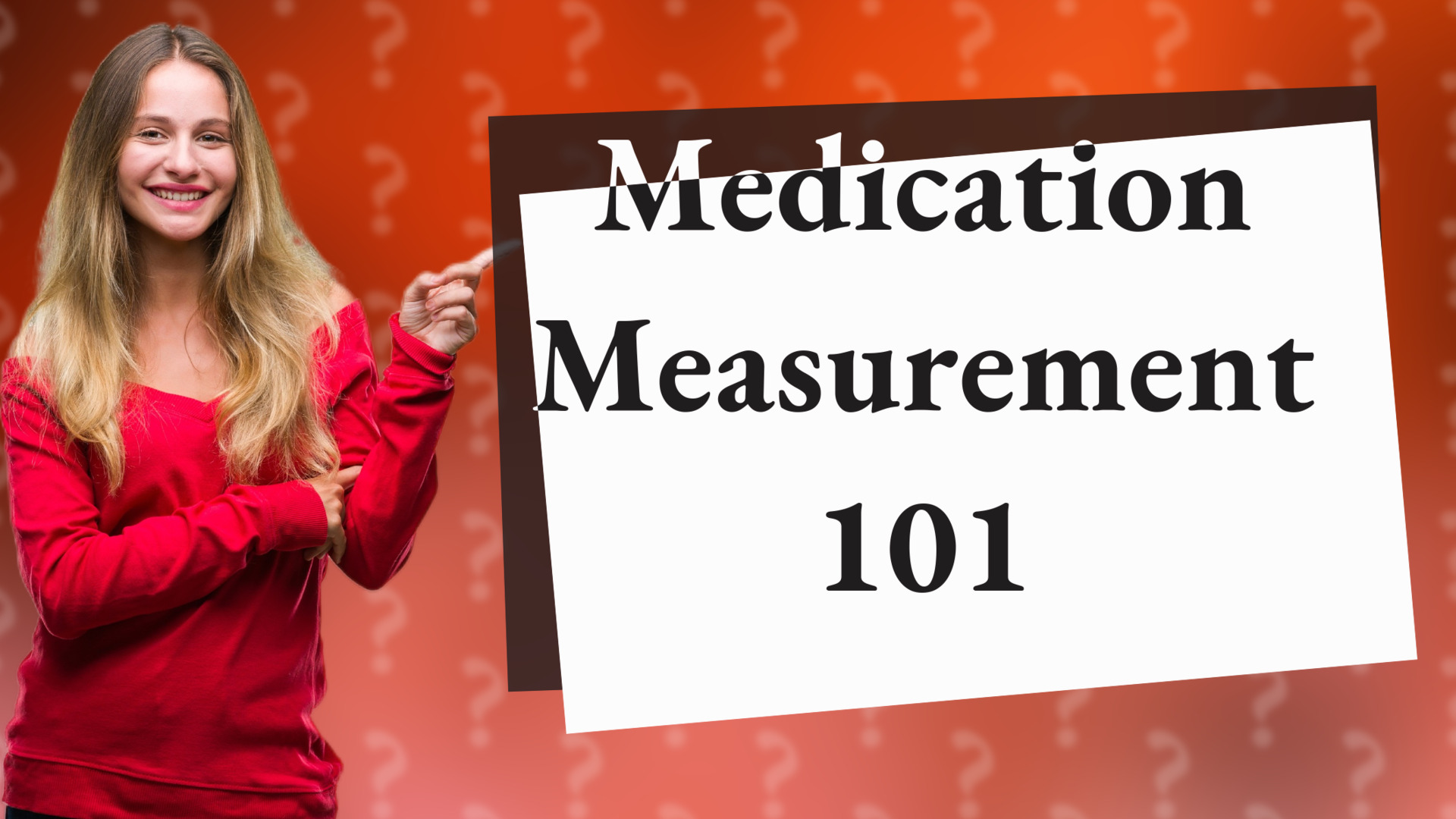 Medication Measurement 101