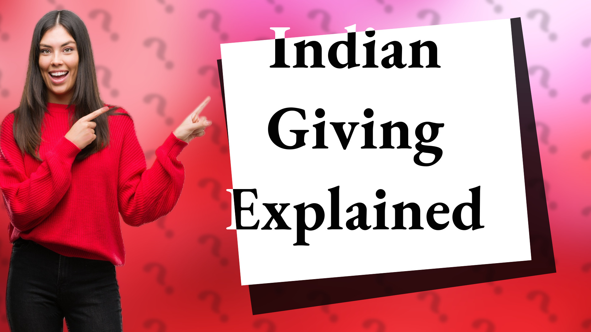 Indian Giving Explained