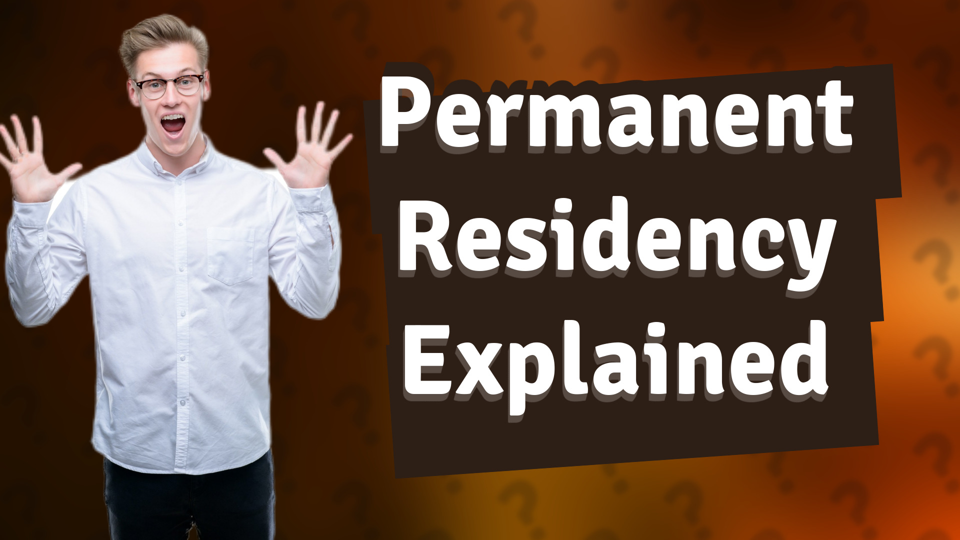 Permanent Residency Explained