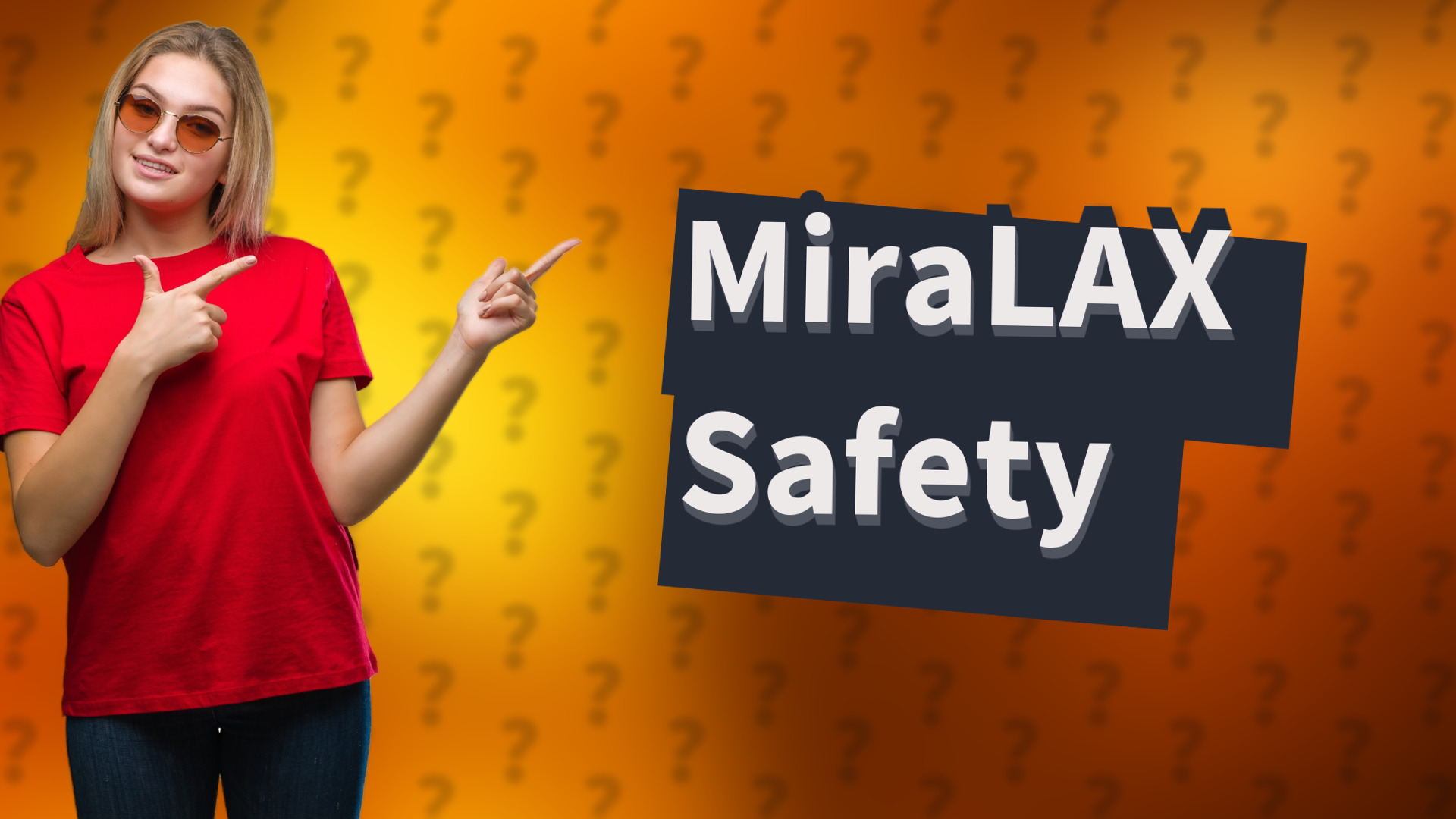 MiraLAX Safety