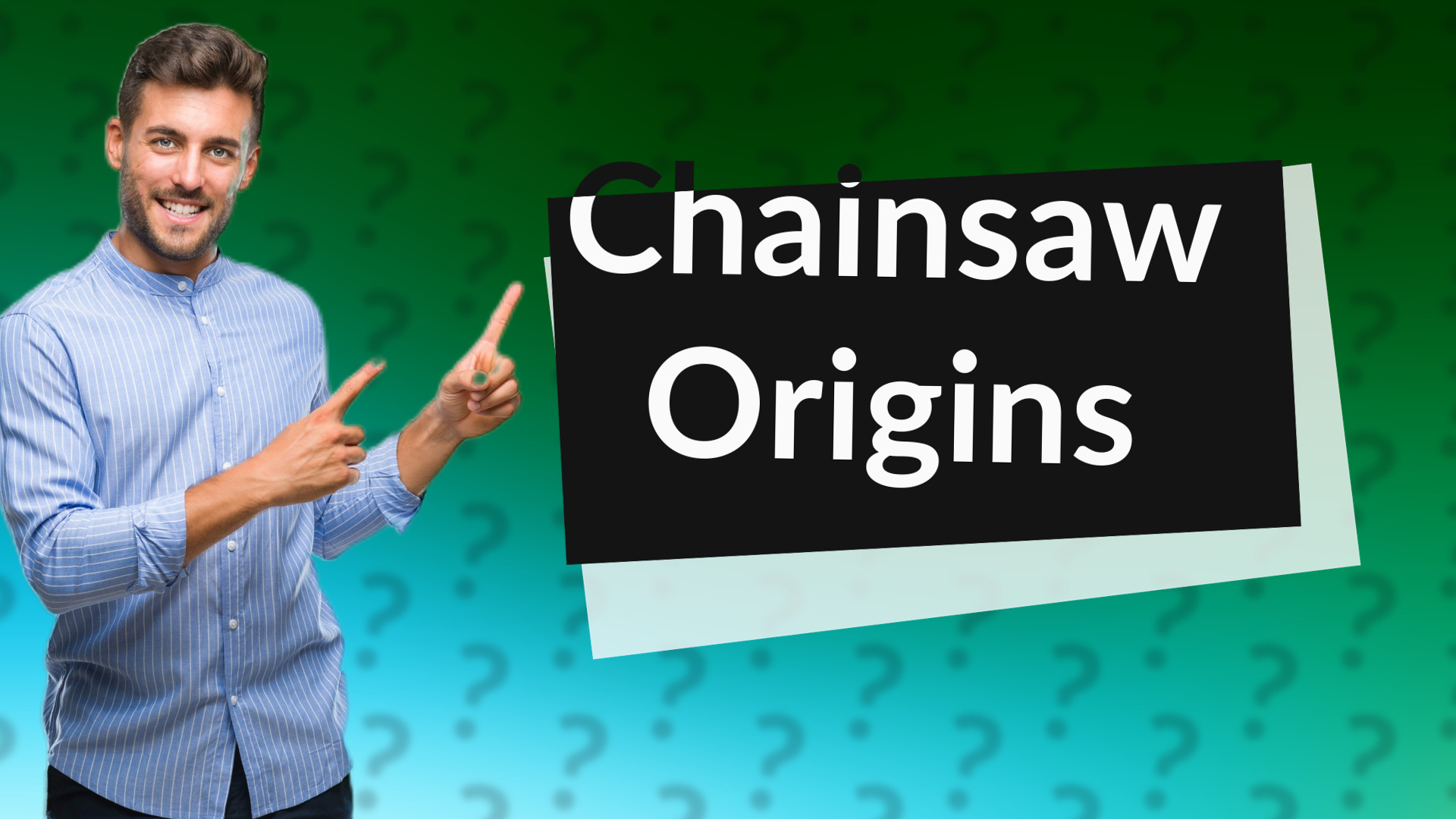 Chainsaw Origins