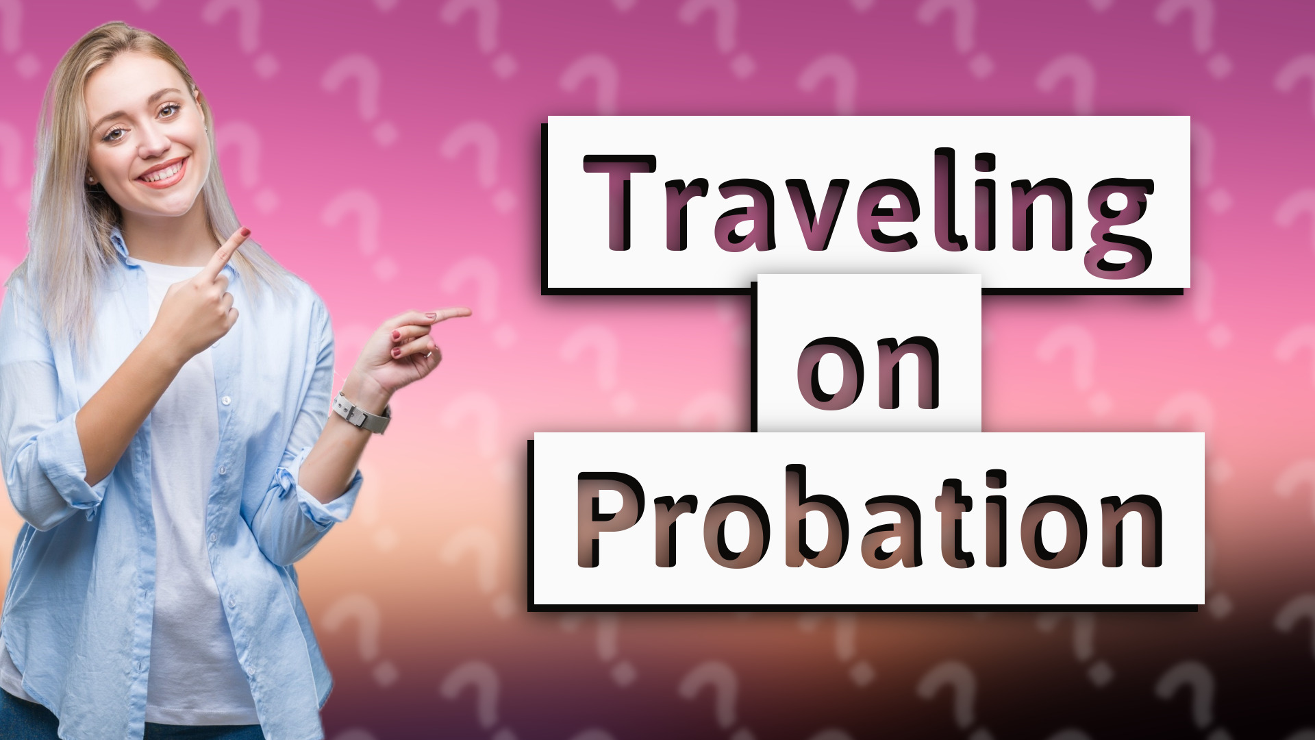 Traveling on Probation