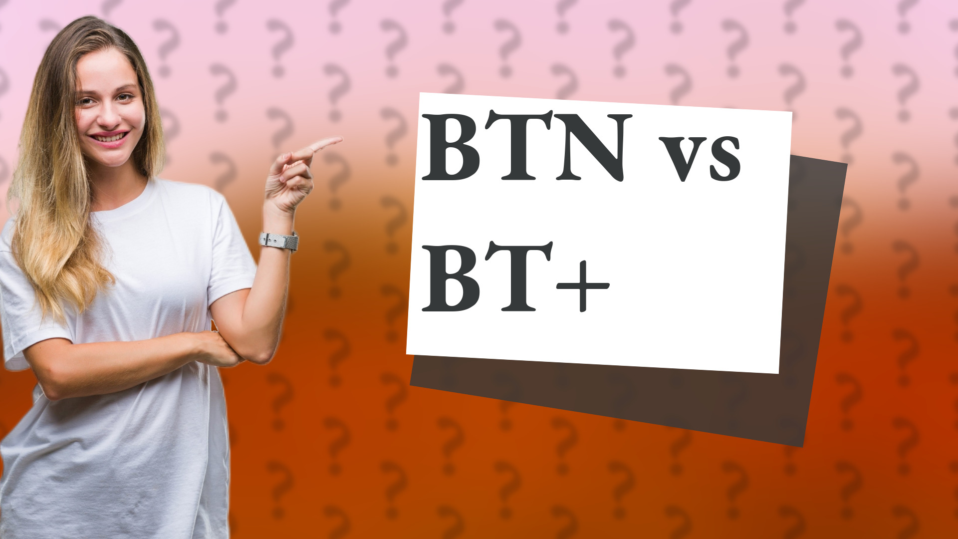 BTN vs BT+