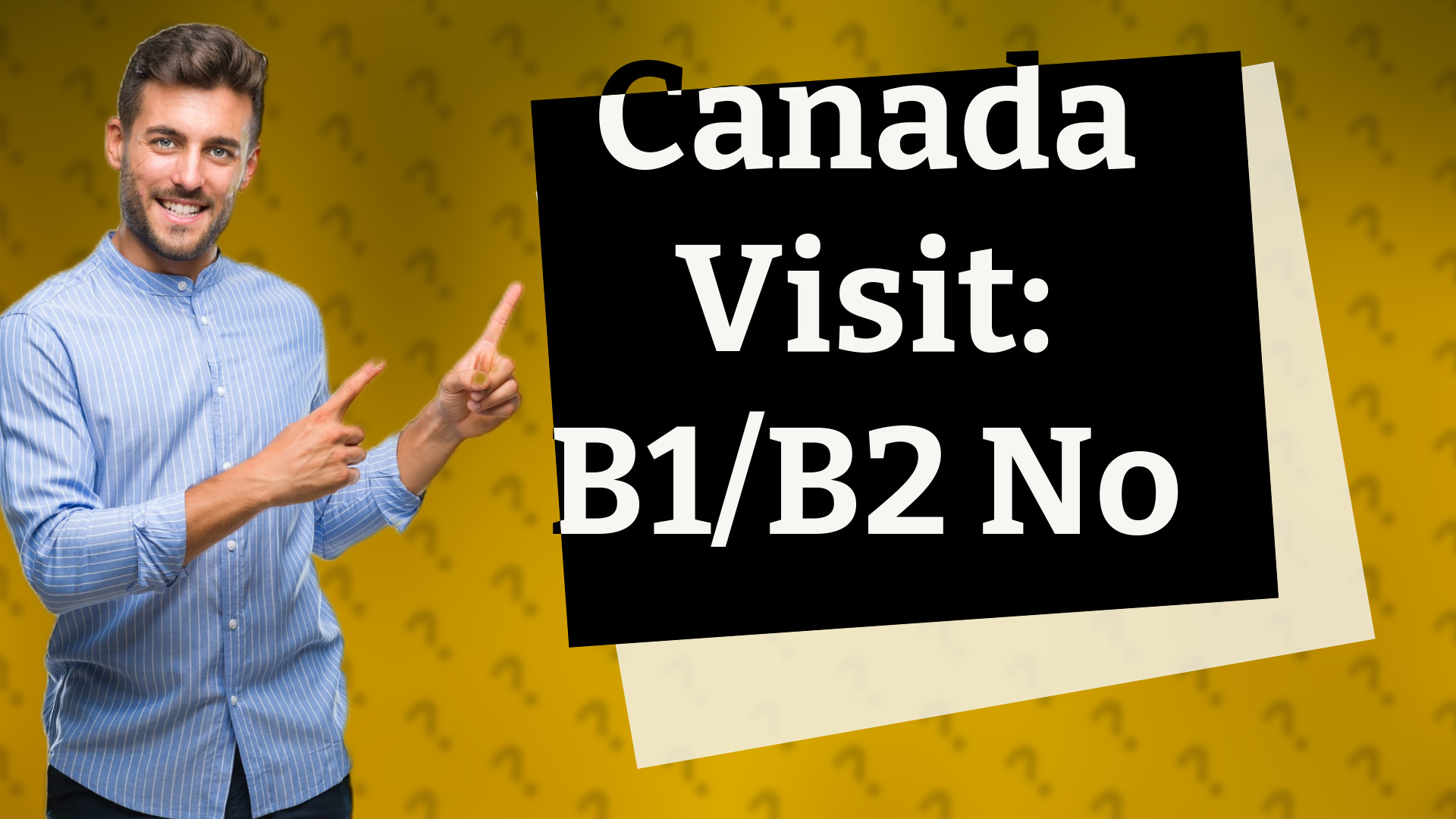 Canada Visit: B1/B2 No