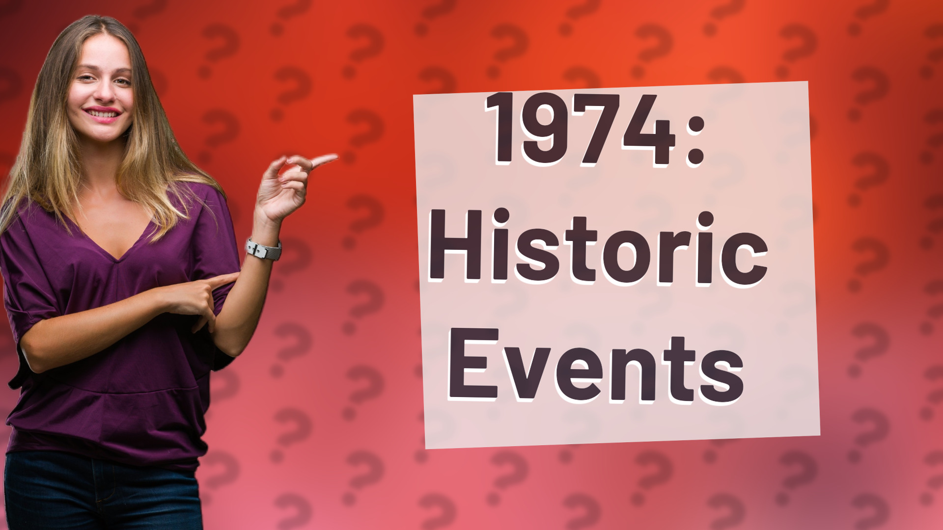 1974: Historic Events
