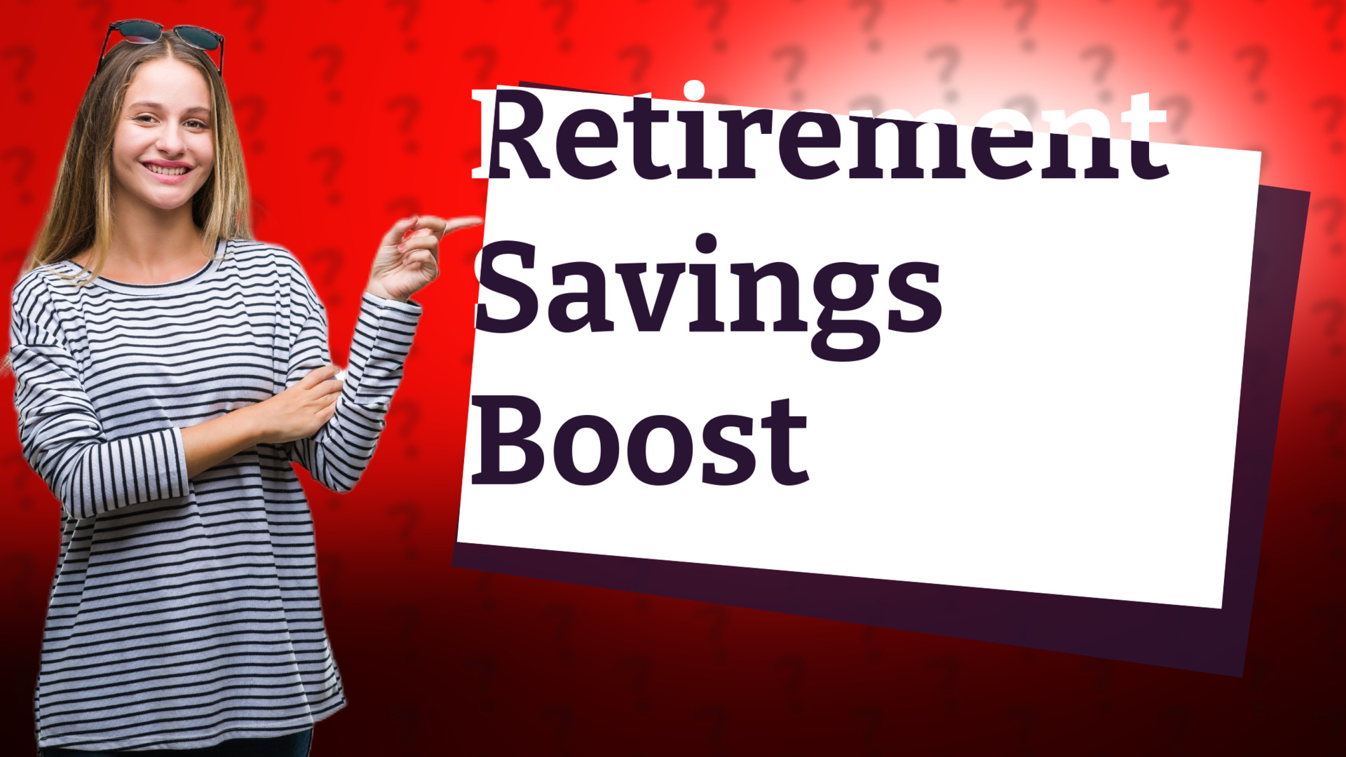 Retirement Savings Boost