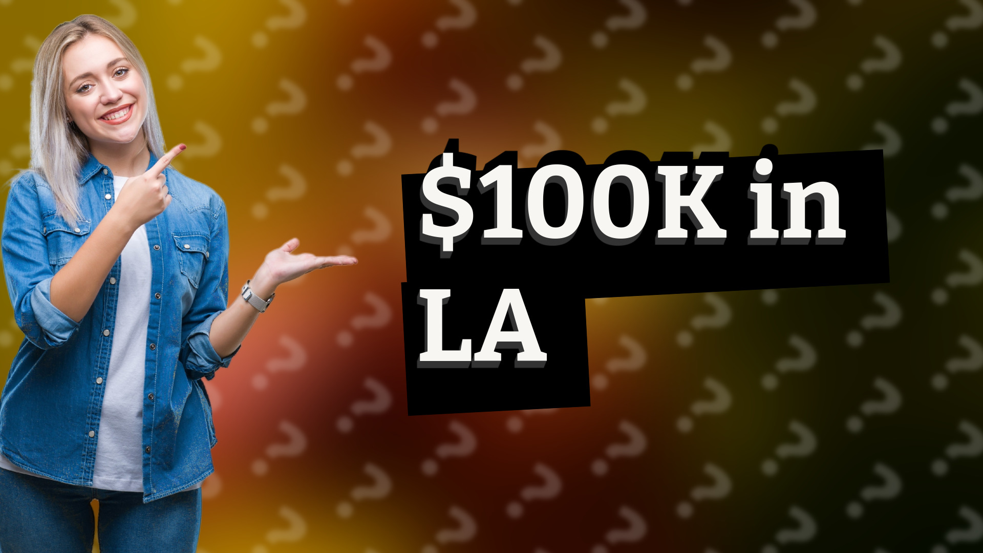 $100K in LA