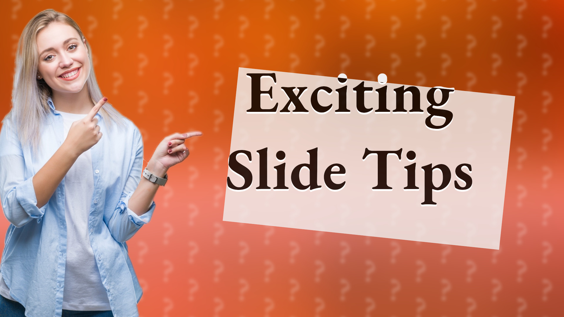 Exciting Slide Tips