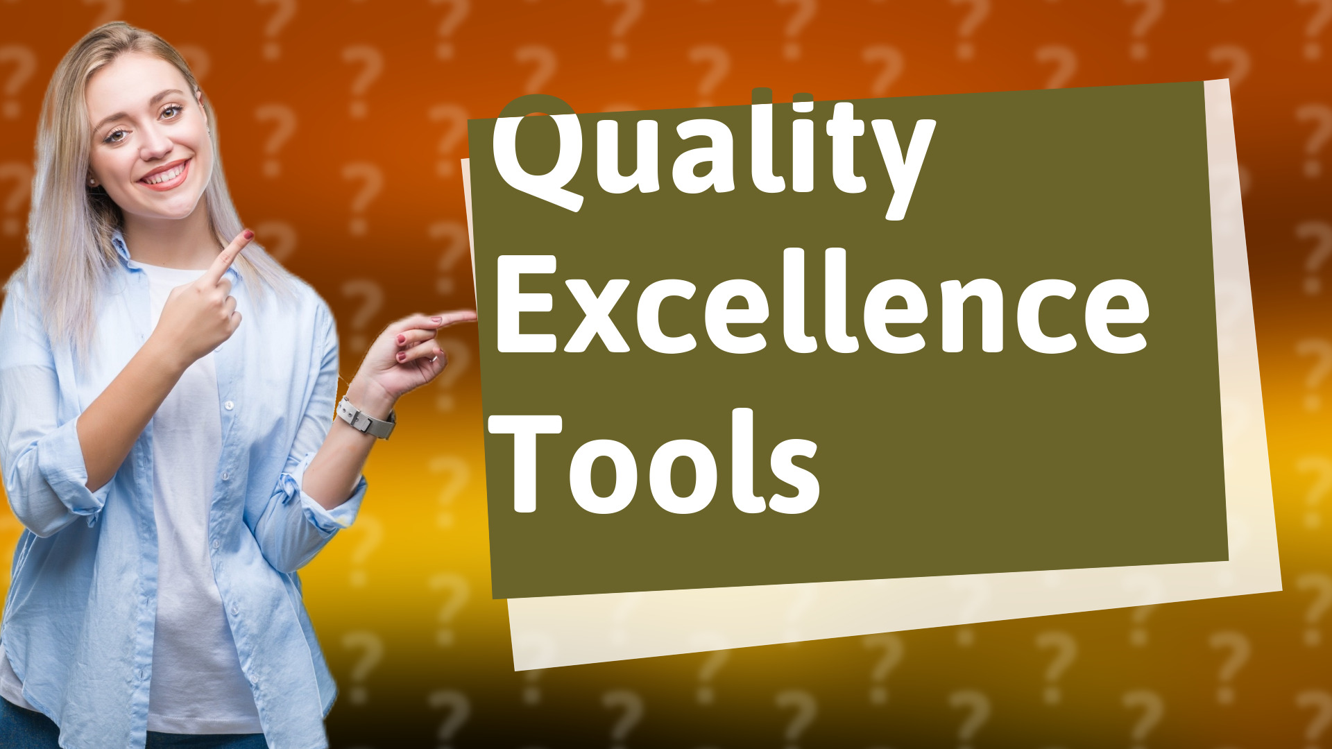 Quality Excellence Tools