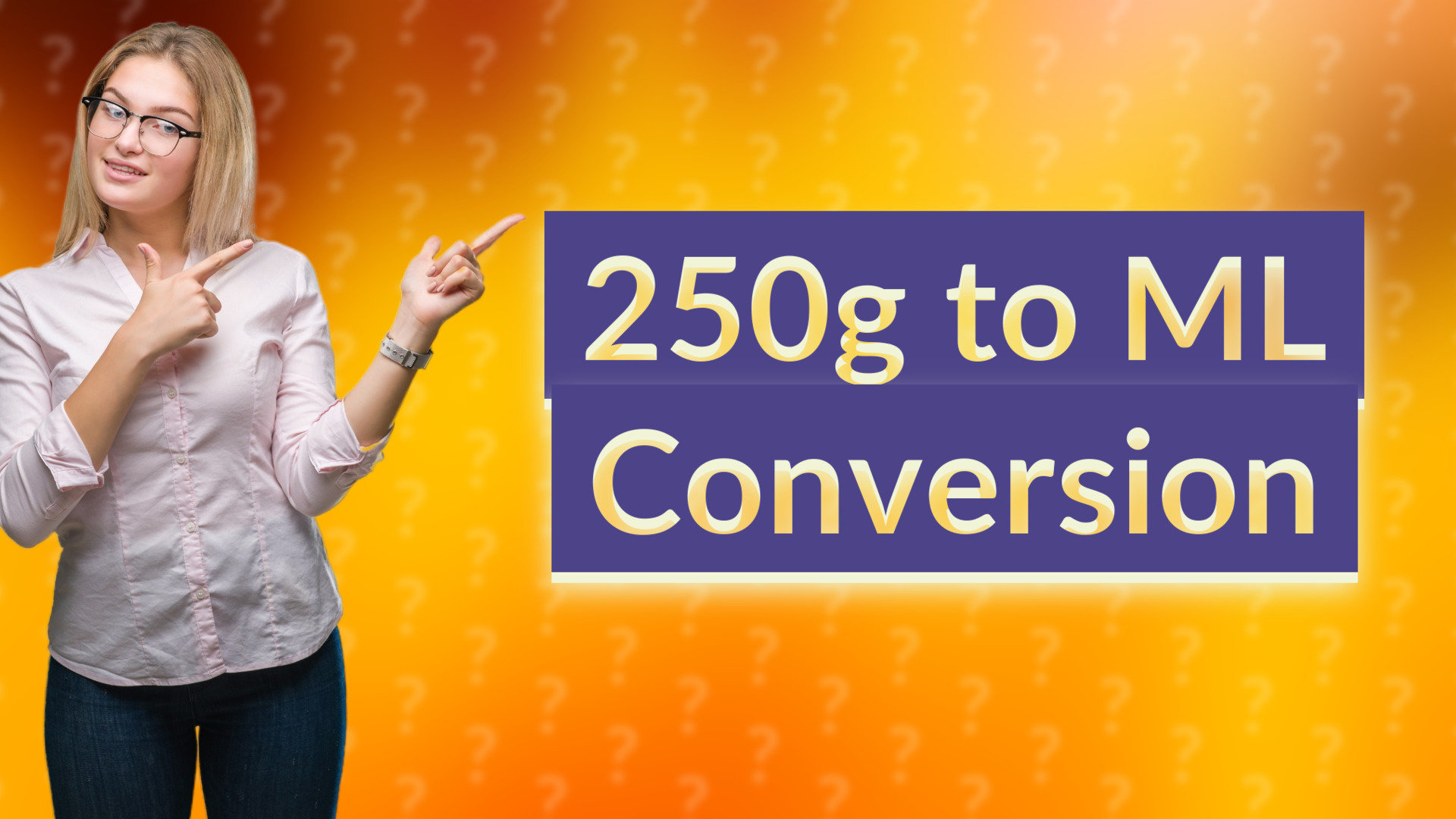 250g to ML Conversion