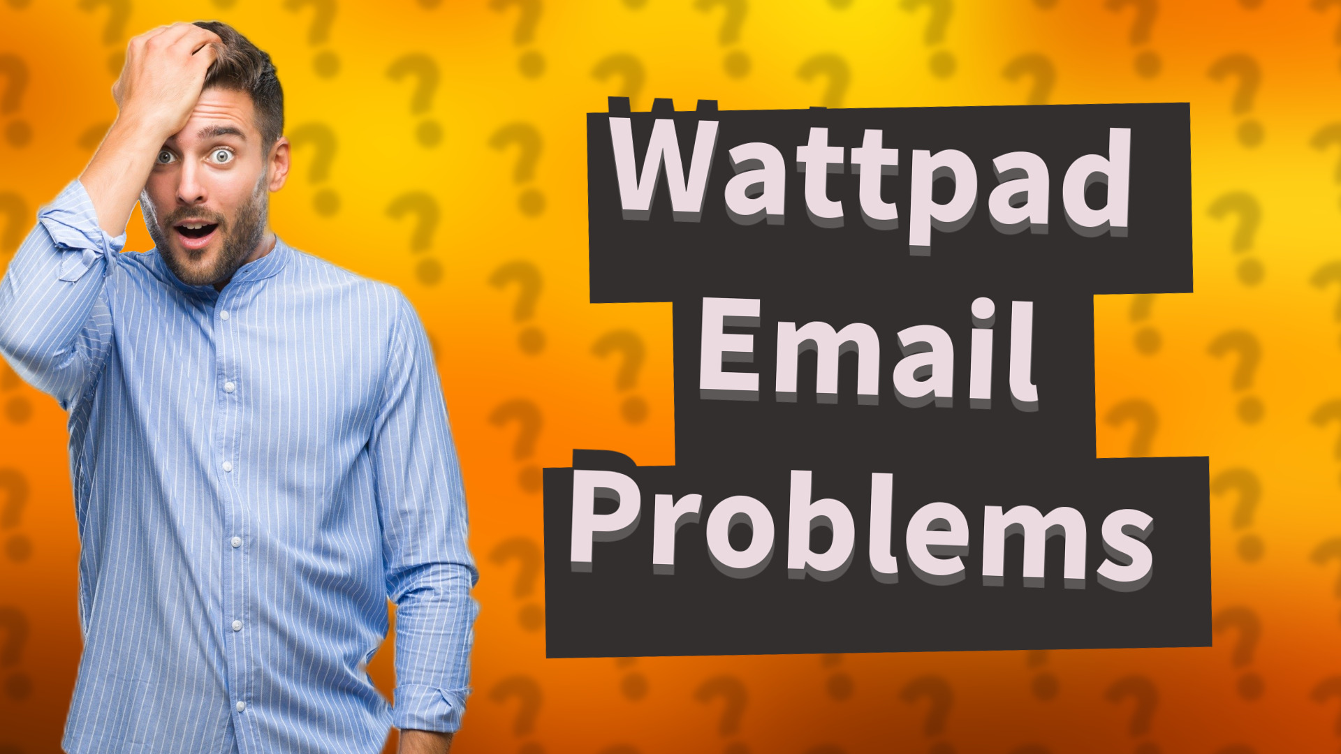 Wattpad Email Problems