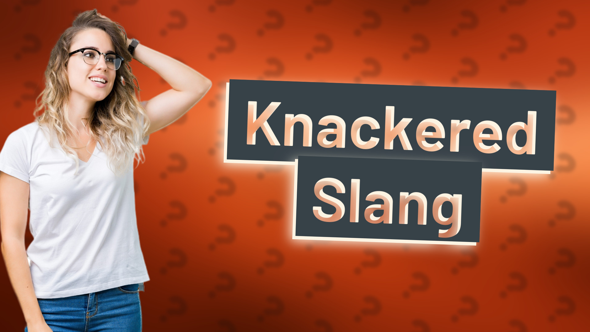 Knackered Slang